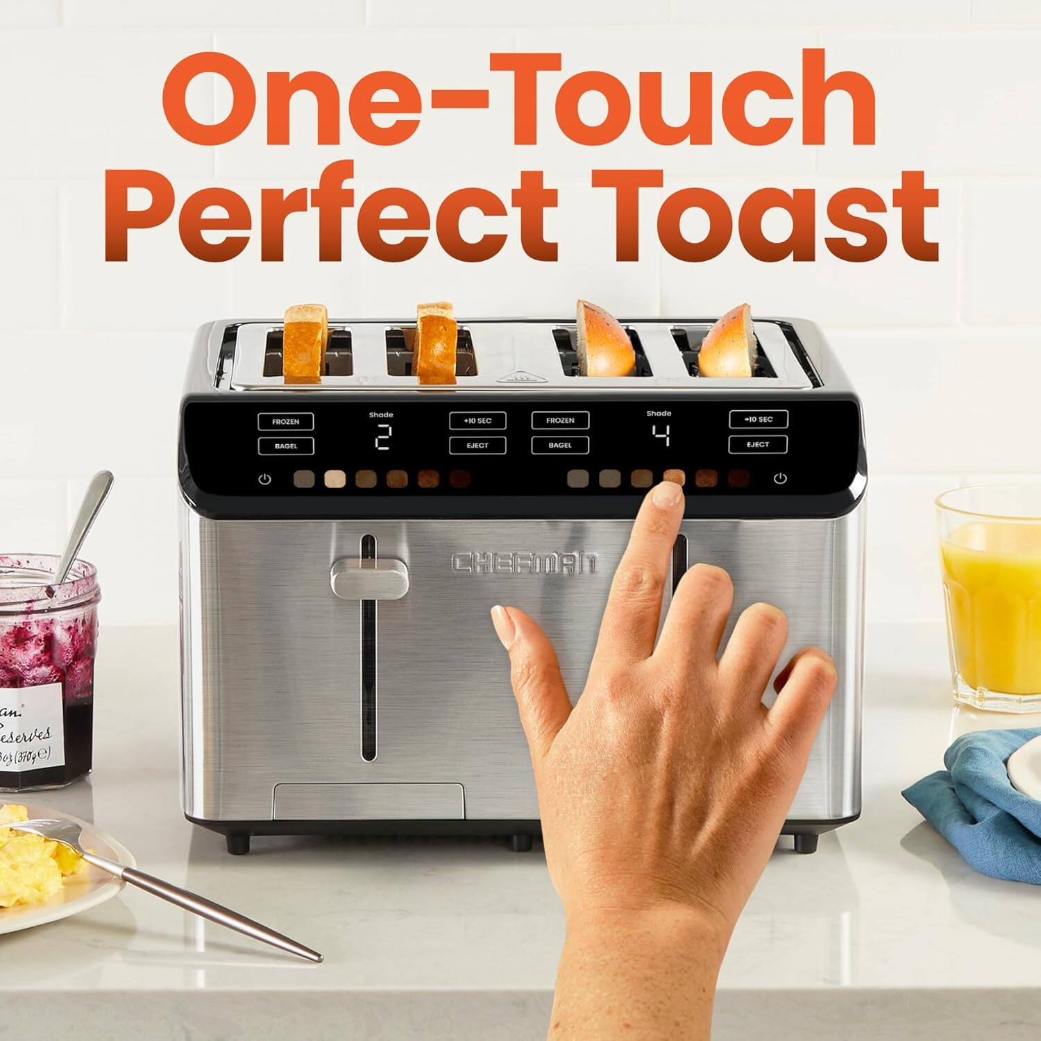 One-Touch Perfect Toast
One-Touch Perfect Toast
FROZEN BAGEL
Shade 2
+10 SEC
EJECT
FROZEN BAGEL
Shade 4
+10 SEC
EJECT