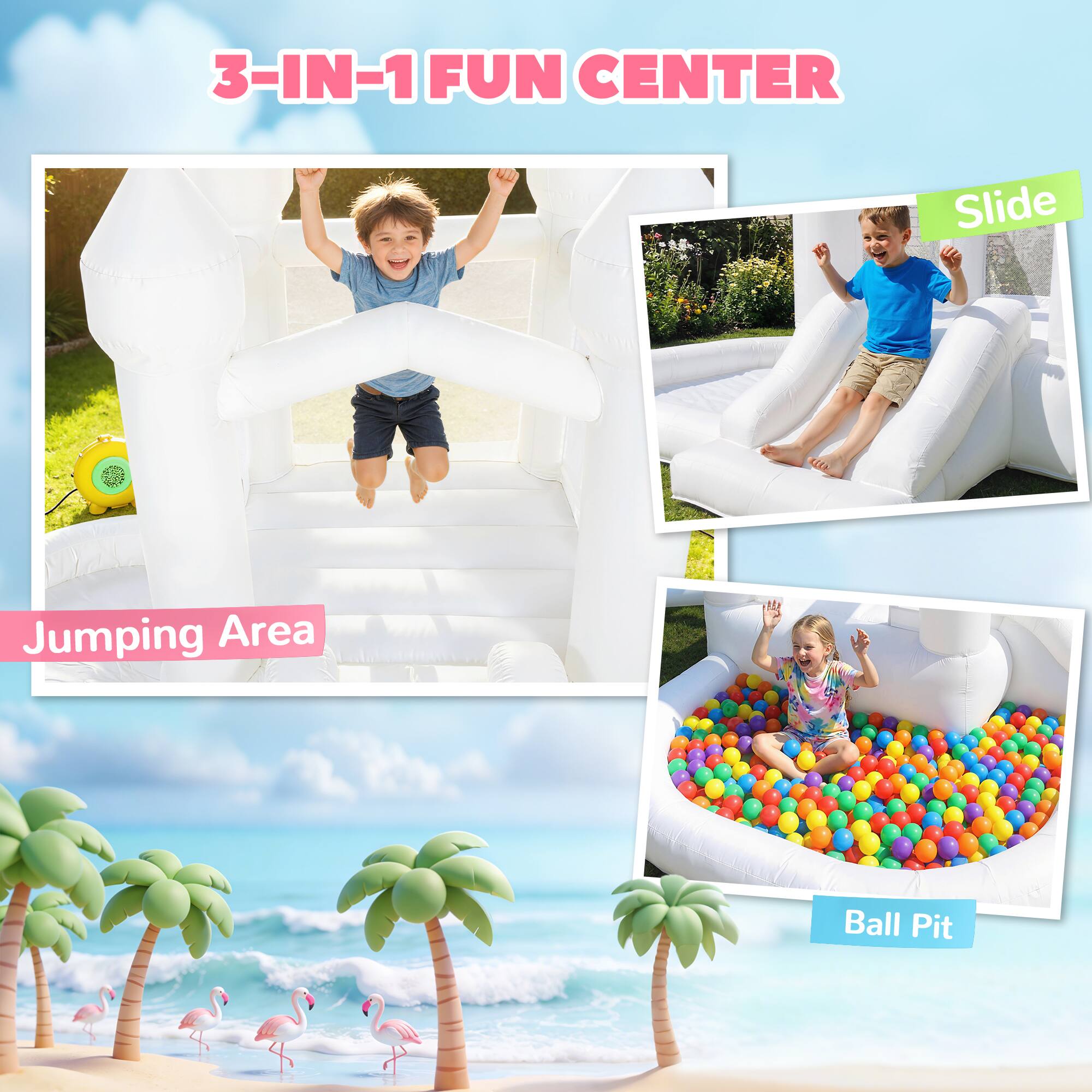 3-IN-1 FUN CENTER

Jumping Area

Slide

Ball Pit