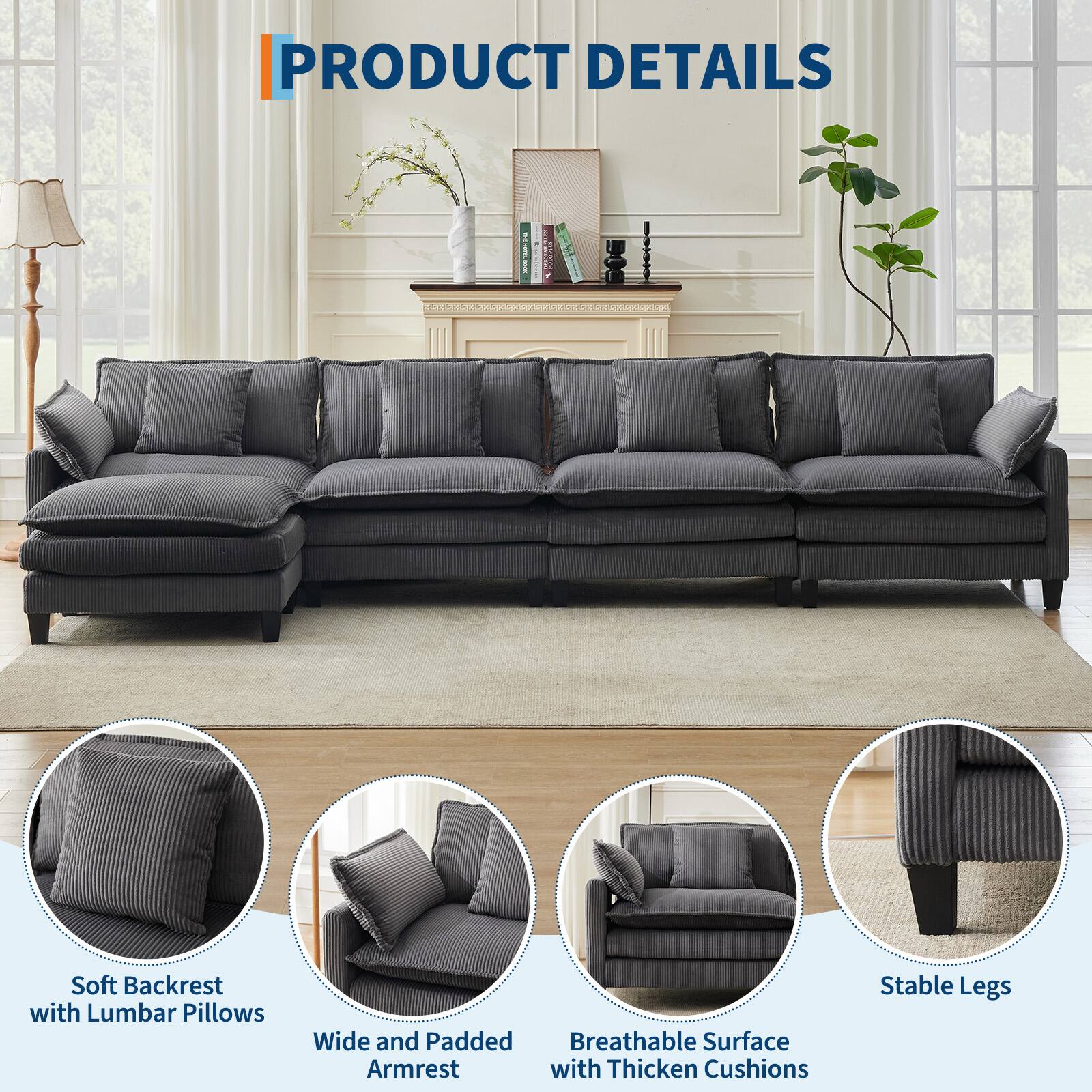 PRODUCT DETAILS

- Soft Backrest with Lumbar Pillows
- Wide and Padded Armrest
- Breathable Surface with Thick Cushions
- Stable Legs