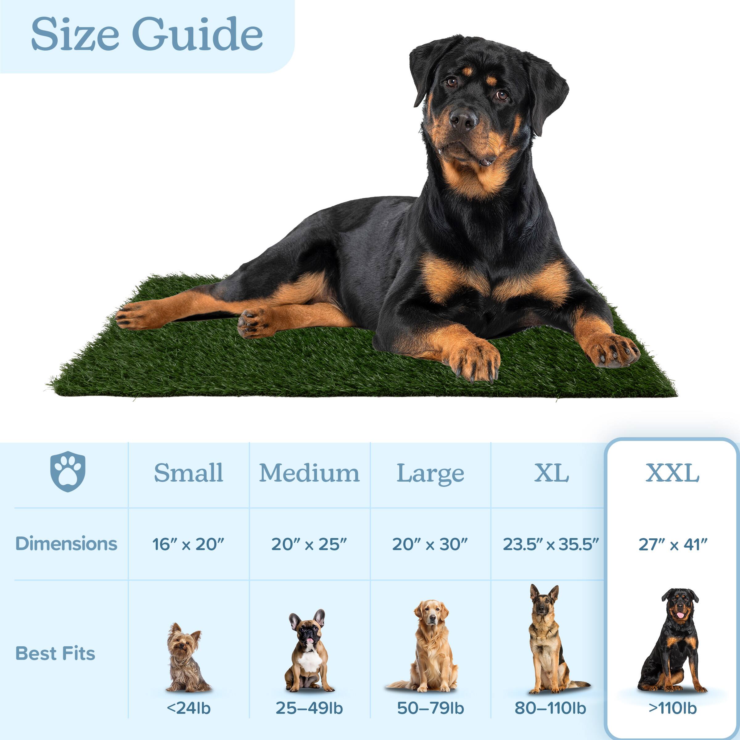 Size Guide

Small  
Dimensions: 16" x 20"  
Best Fits: <24lb

Medium  
Dimensions: 20" x 25"  
Best Fits: 25-49lb

Large  
Dimensions: 20" x 30"  
Best Fits: 50-79lb

XL  
Dimensions: 23.5" x 35.5"  
Best Fits: 80-110lb

XXL  
Dimensions: 27" x 41"  
Best Fits: >110lb