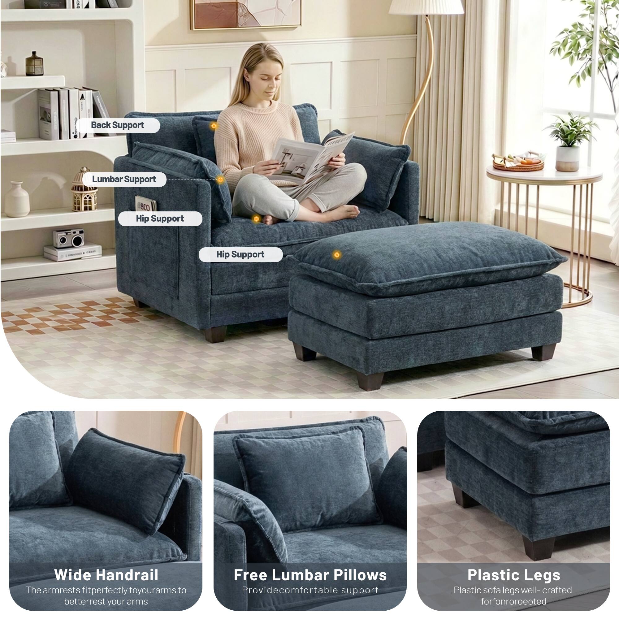Back Support  
Lumbar Support  
Hip Support  
Hip Support  

Wide Handrail  
The armrests fit perfectly to your arms to better rest your arms  

Free Lumbar Pillows  
Provide comfortable support  

Plastic Legs  
Plastic sofa legs well-crafted for non-rooted