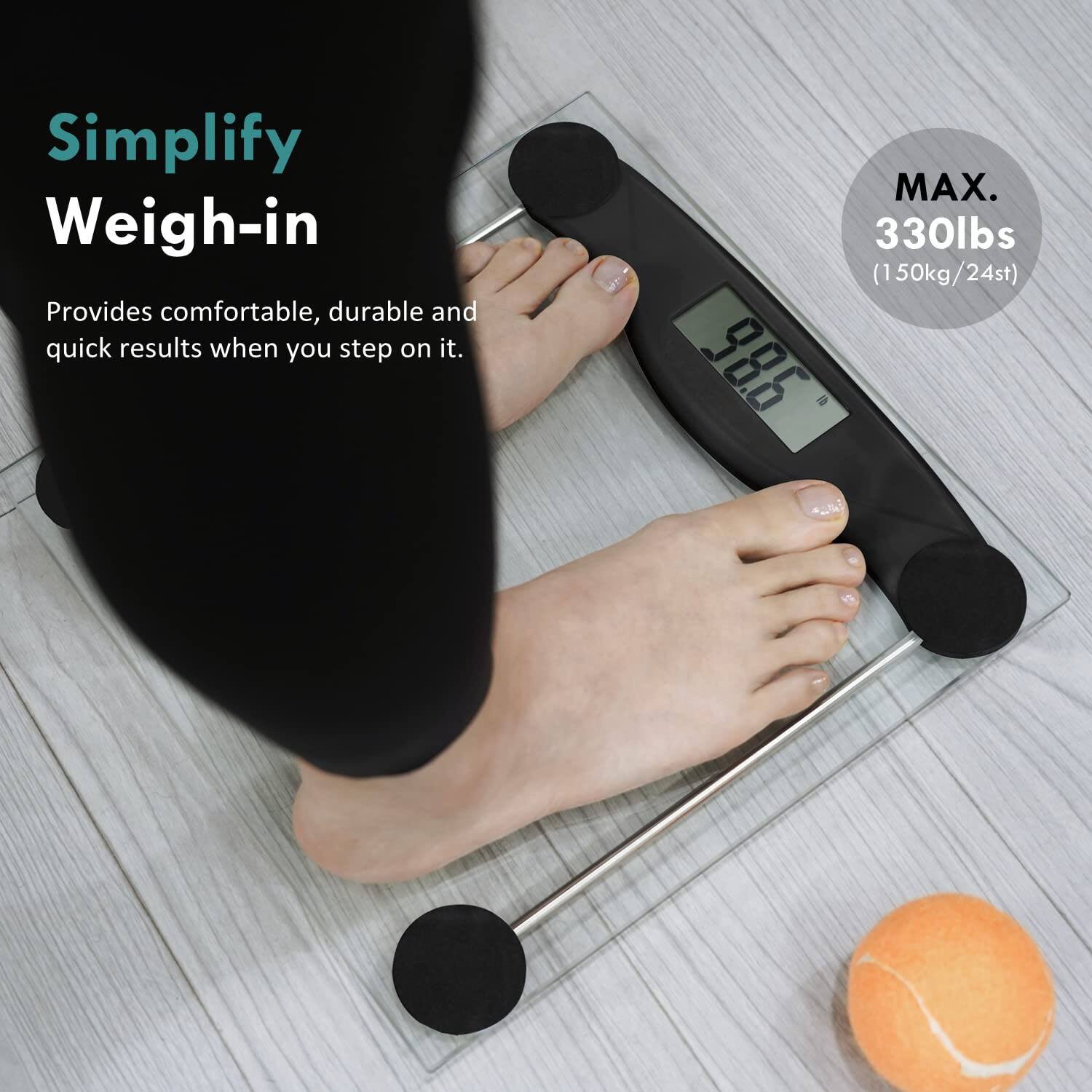 Simplify Weigh-in  
Provides comfortable, durable and quick results when you step on it.  
MAX. 330lbs (150kg/24st)