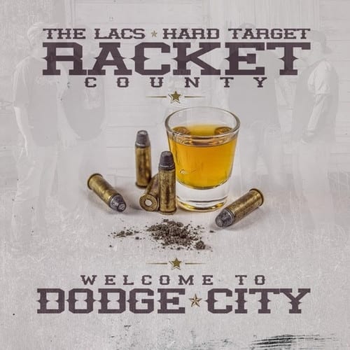 Lacs & Hard Target Present Racket County - Welcome To Dodge City  - COMPACT DISCS