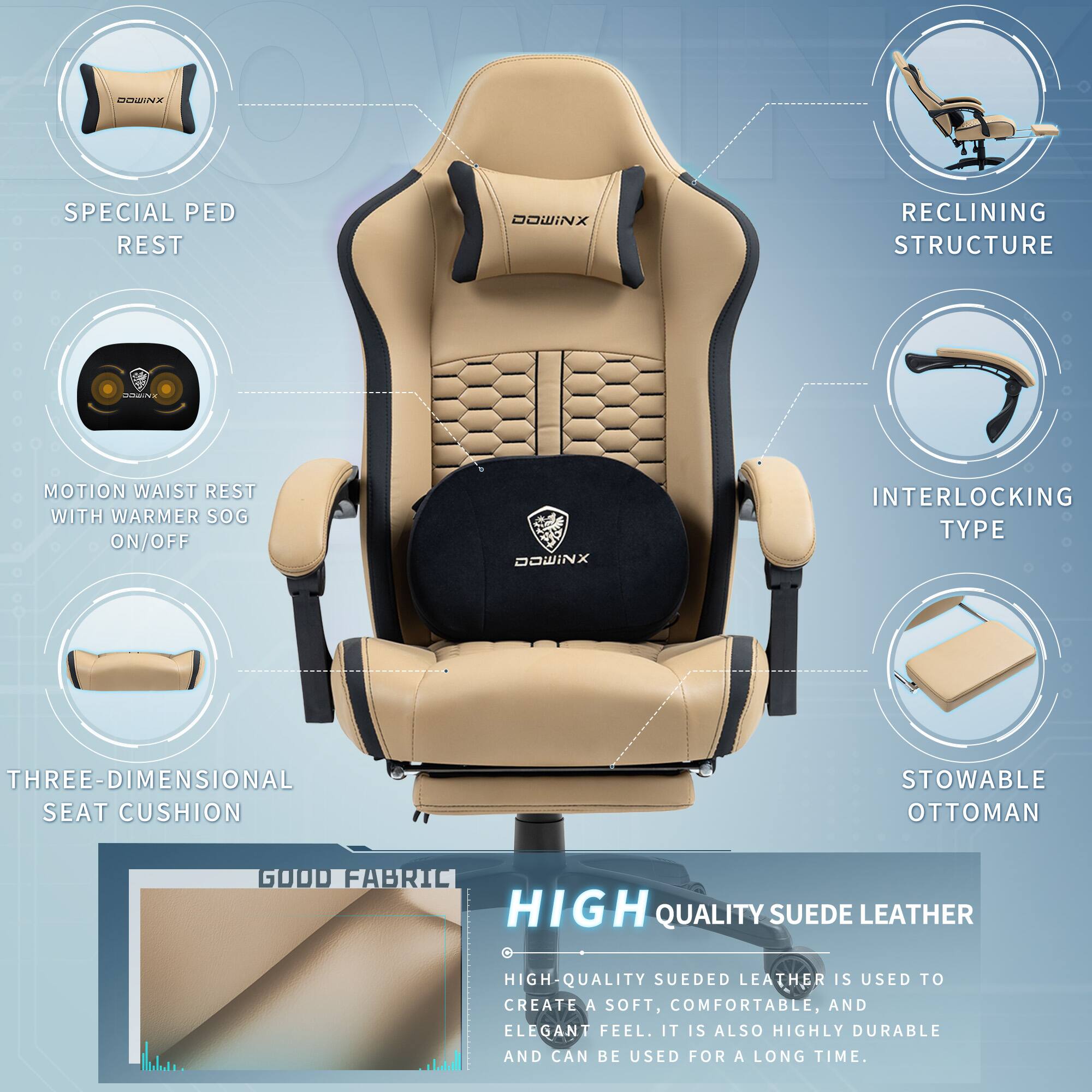 UAMINY O SPECIAL PED REST RECLINING STRUCTURE MOTION WAIST REST WITH WARMER SOG ON/OFF DOWINX INTERLOCKING TYPE THREE-DIMENSIONAL SEAT CUSHION STOWABLE OTTOMAN GOOD FABRIC HIGH QUALITY SUEDE LEATHER QUALITY SUEDED LEATHER IS USED TO CREATE A SOFT, COMFORTABLE, AND ELEGANT FEEL. IT IS ALSO HIGHLY DURABLE AND CAN BE USED FOR A LONG TIME.