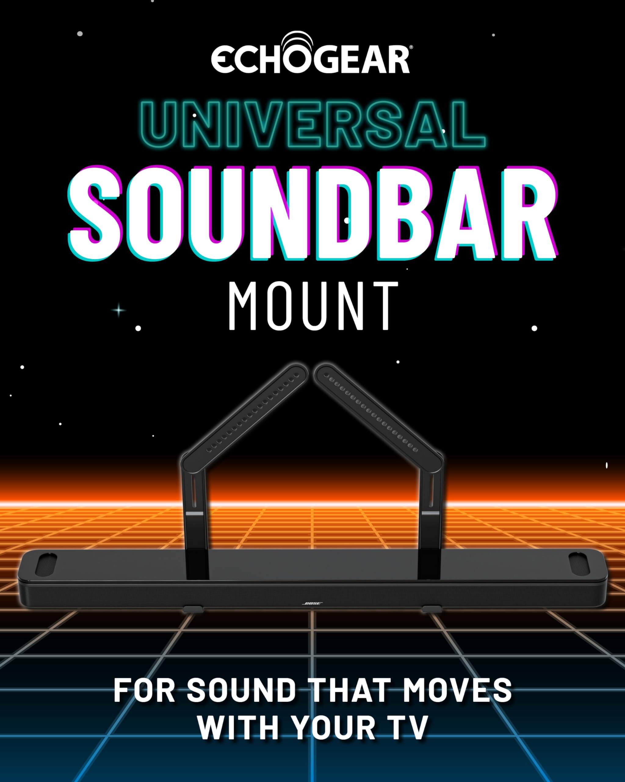 ECHOGEAR UNIVERSAL SOUNDBAR MOUNT FOR SOUND THAT MOVES WITH YOUR TV