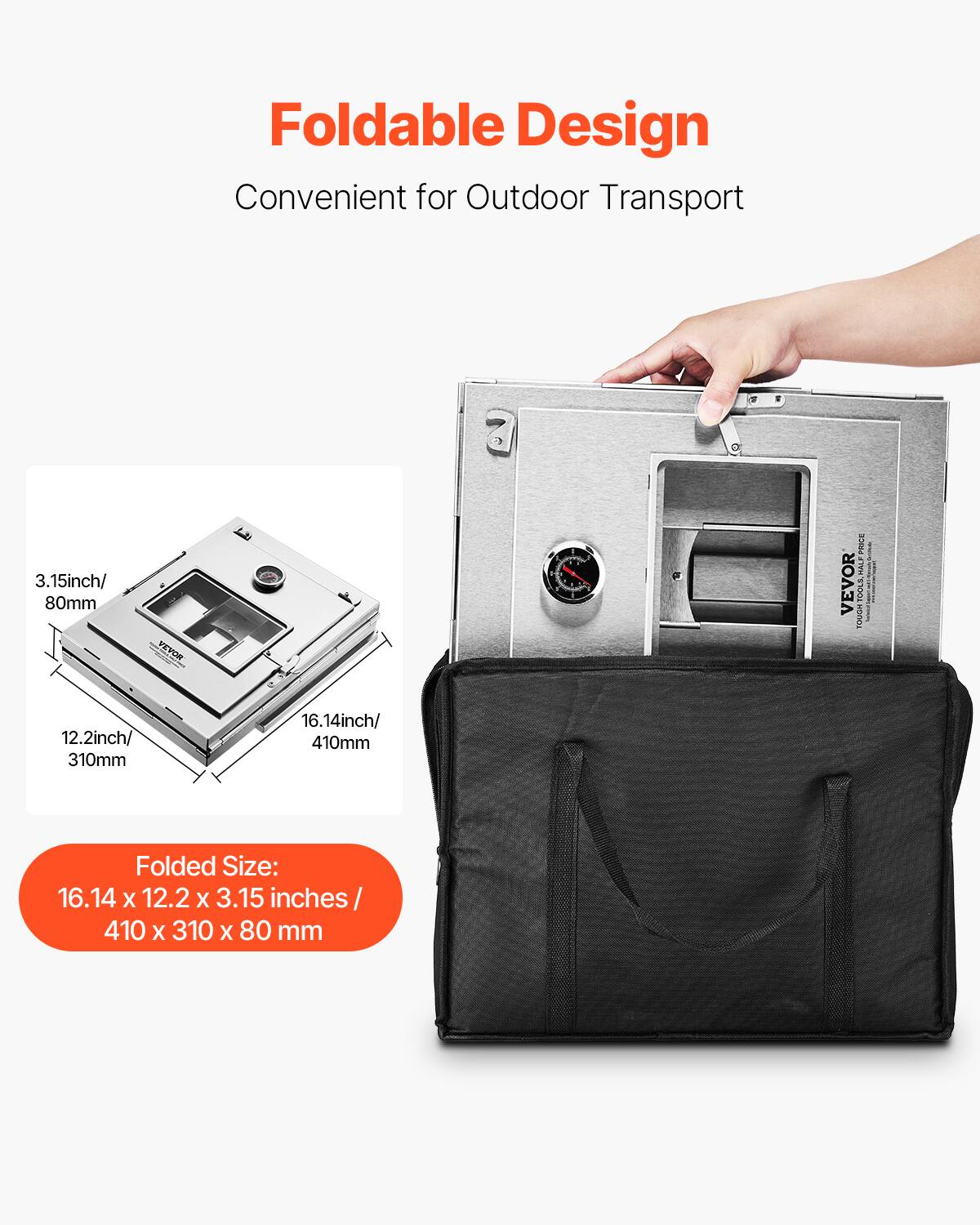 Foldable Design  
Convenient for Outdoor Transport  

Folded Size:  
16.14 x 12.2 x 3.15 inches / 410 x 310 x 80 mm  

3.15 inch / 80 mm  
12.2 inch / 310 mm  
16.14 inch / 410 mm