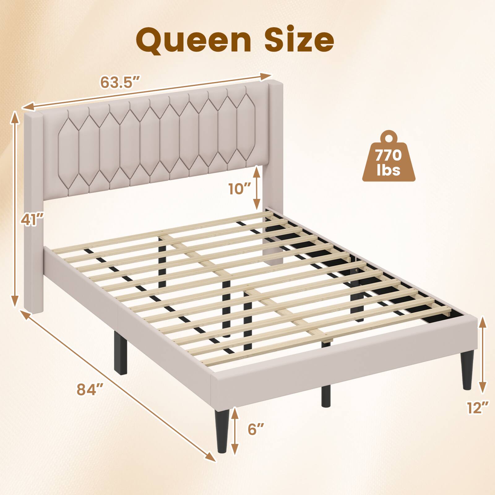 Queen Size  
63.5" x 84"  
41" x 10"  
770 lbs  
6"  
12"