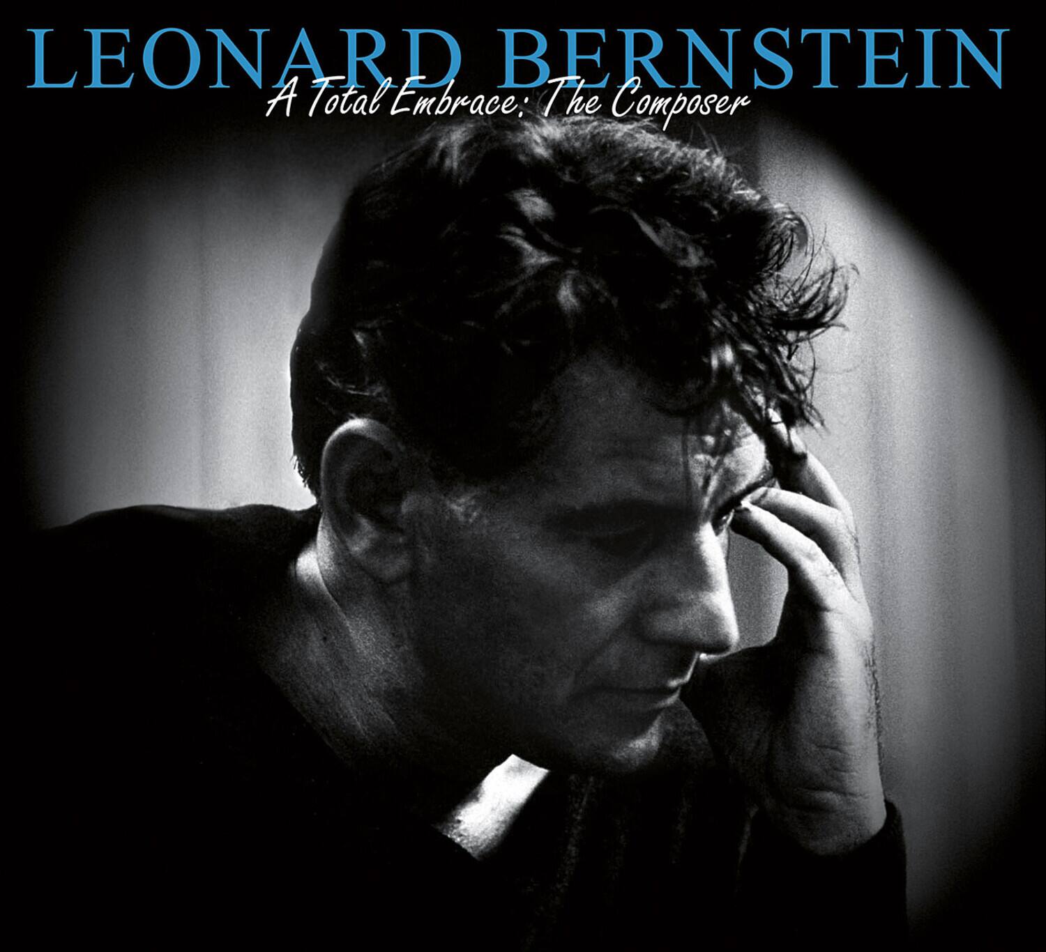 LEONARD BERNSTEIN  
A Total Embrace: The Composer