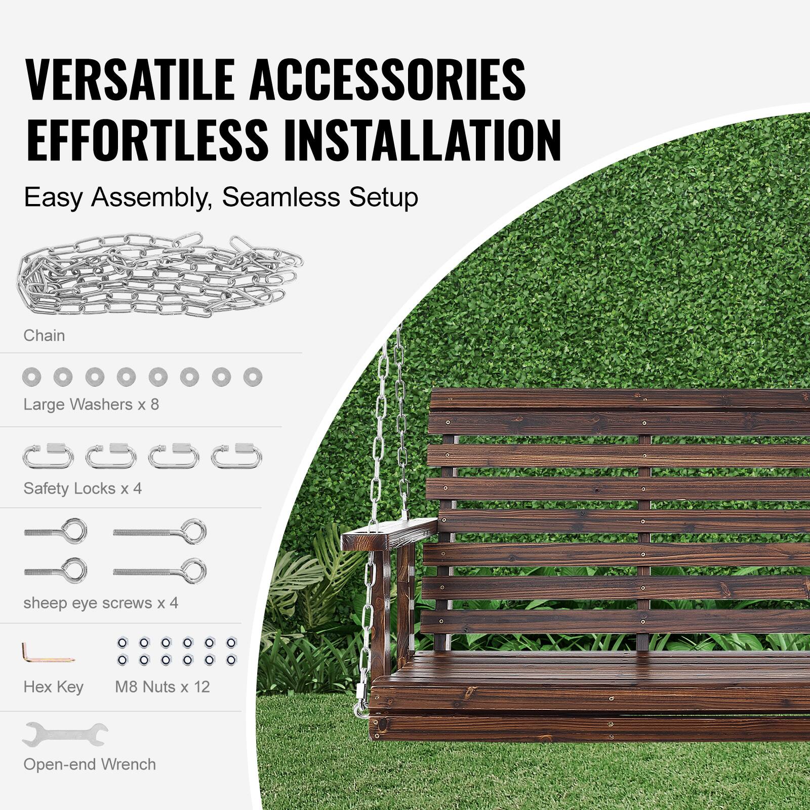VERSATILE ACCESSORIES
EFFORTLESS INSTALLATION

Easy Assembly, Seamless Setup

- Chain
- Large Washers x 8
- Safety Locks x 4
- Sheep Eye Screws x 4
- Hex Key
- M8 Nuts x 12
- Open-end Wrench