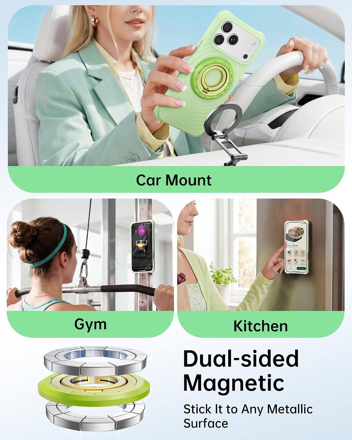 Car Mount  
-  
Gym  
Kitchen  
Dual-sided Magnetic  
Stick It to Any Metallic Surface