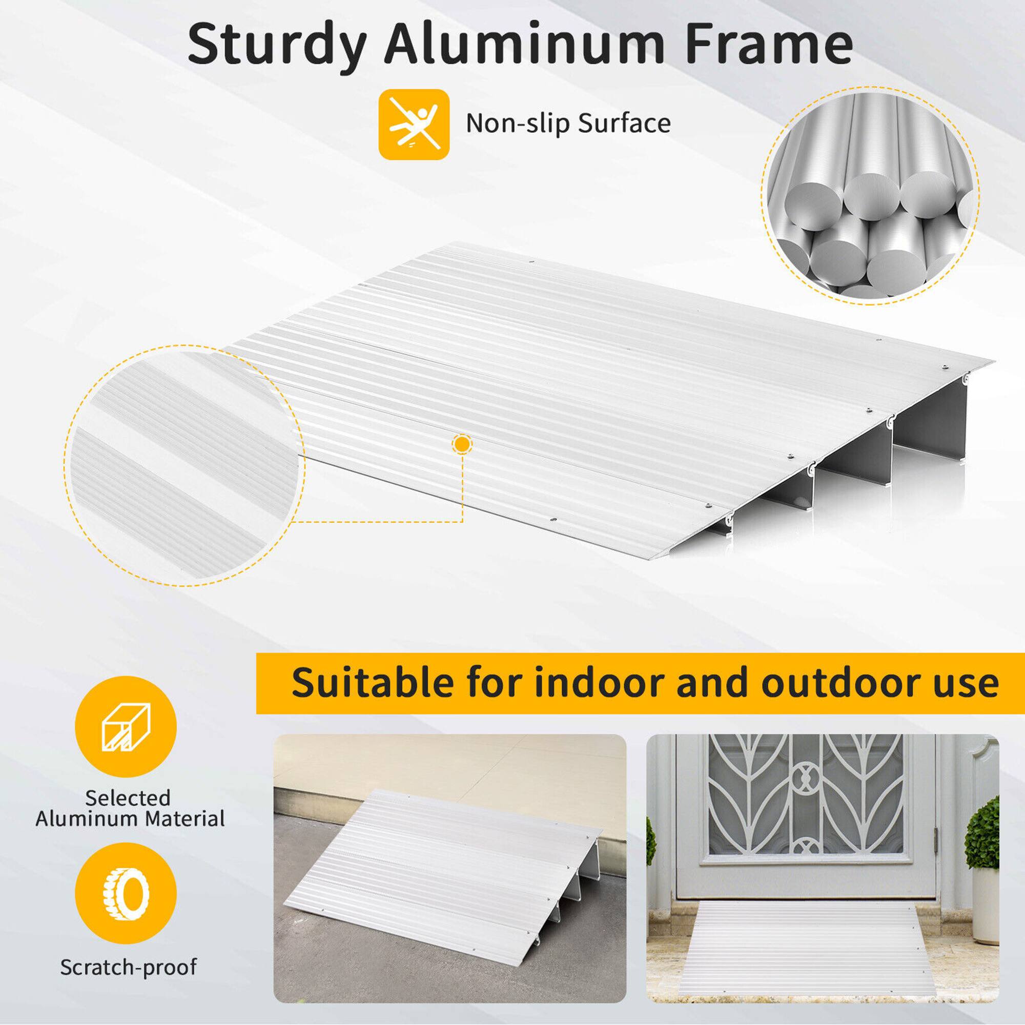 Sturdy Aluminum Frame  
Non-slip Surface  
Suitable for indoor and outdoor use  
Selected Aluminum Material  
Scratch-proof