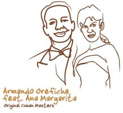 Armando Ore-fiche  
feat. Ana Margarita  
Original Cuban Masters