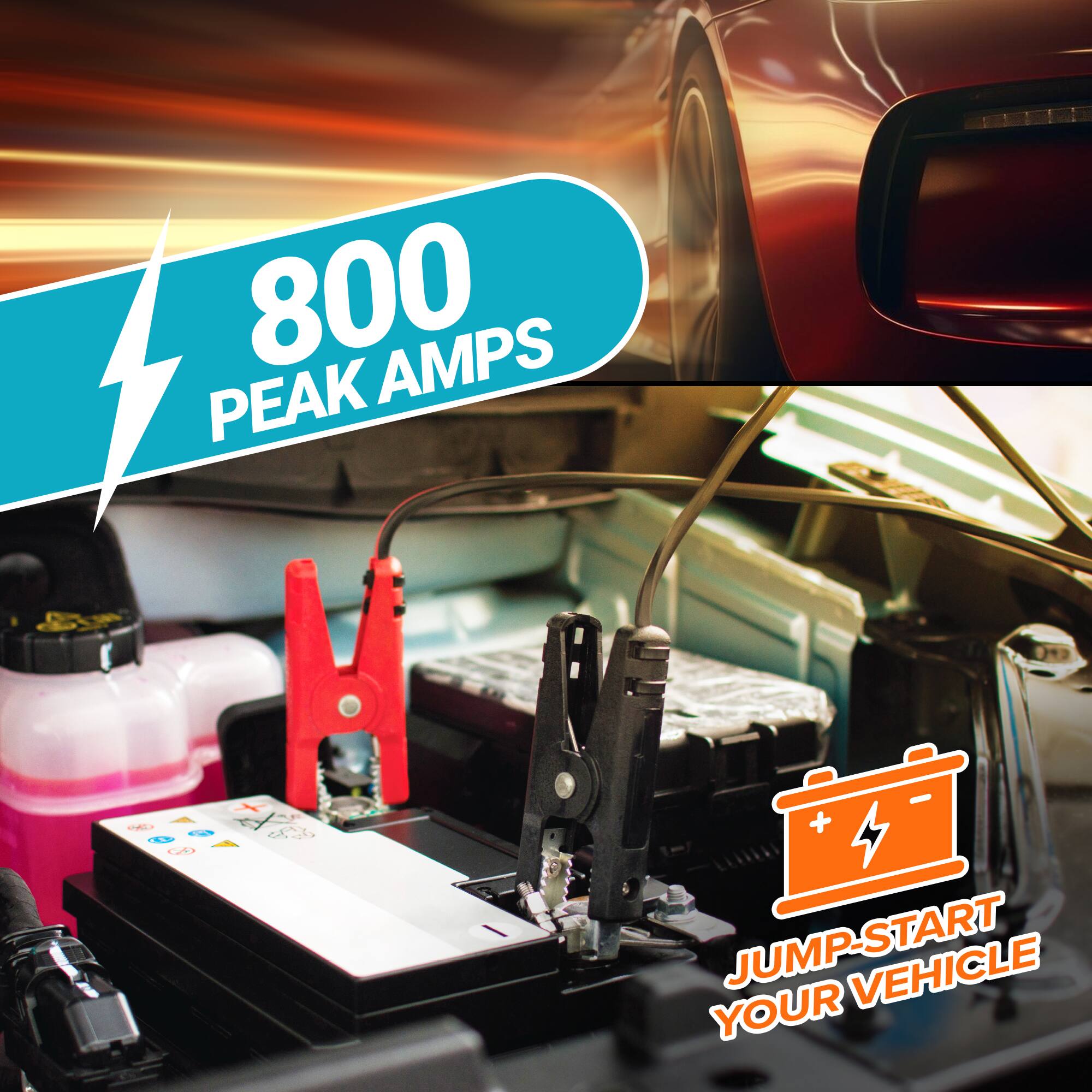 800 Peak Amps  
Jump-start your vehicle