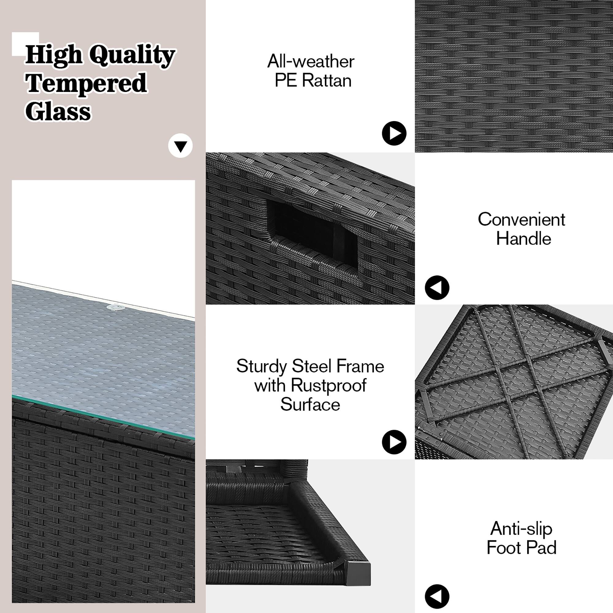 High Quality Tempered Glass  
All-weather PE Rattan  
Convenient Handle  
Sturdy Steel Frame with Rustproof Surface  
Anti-slip Foot Pad