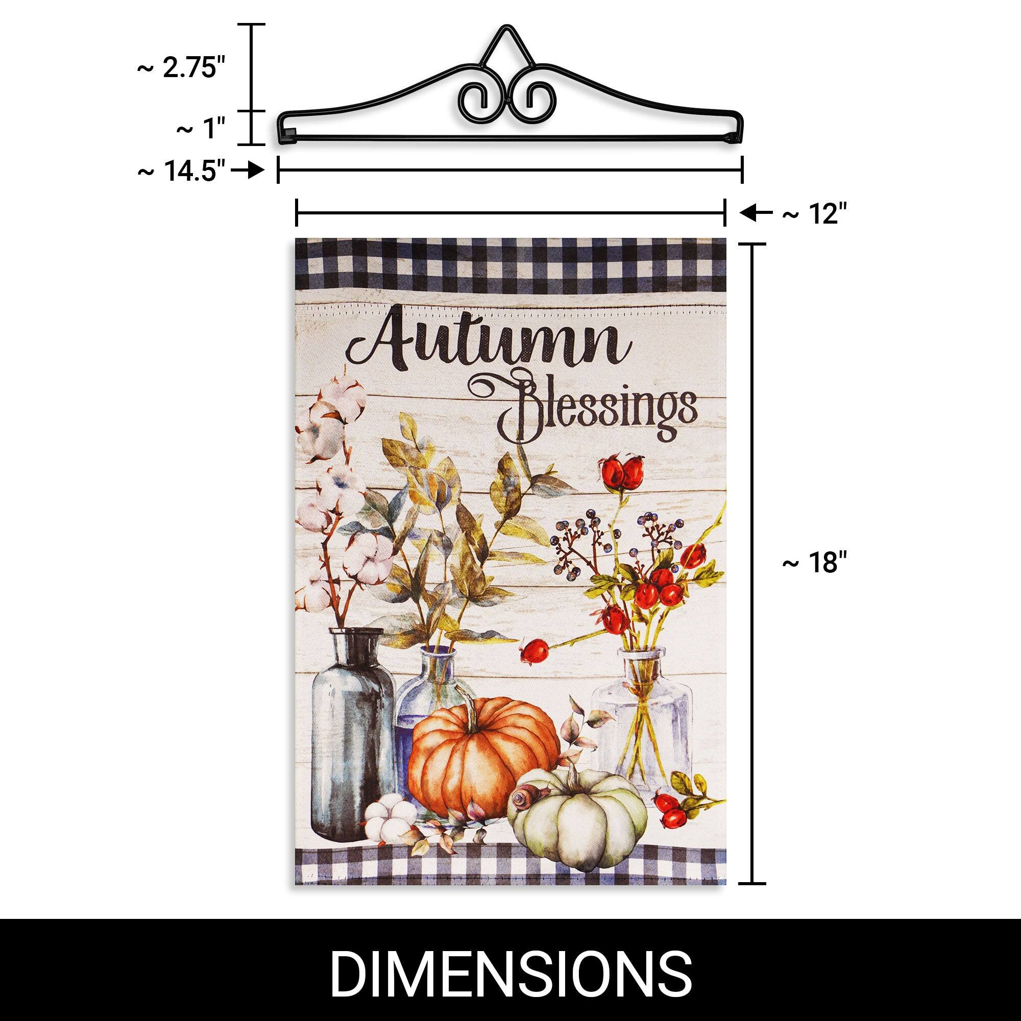 ~ 2.75"  
~ 1"  
~ 14.5"  
~ 12"  
Autumn Blessings  
~ 18"  

DIMENSIONS