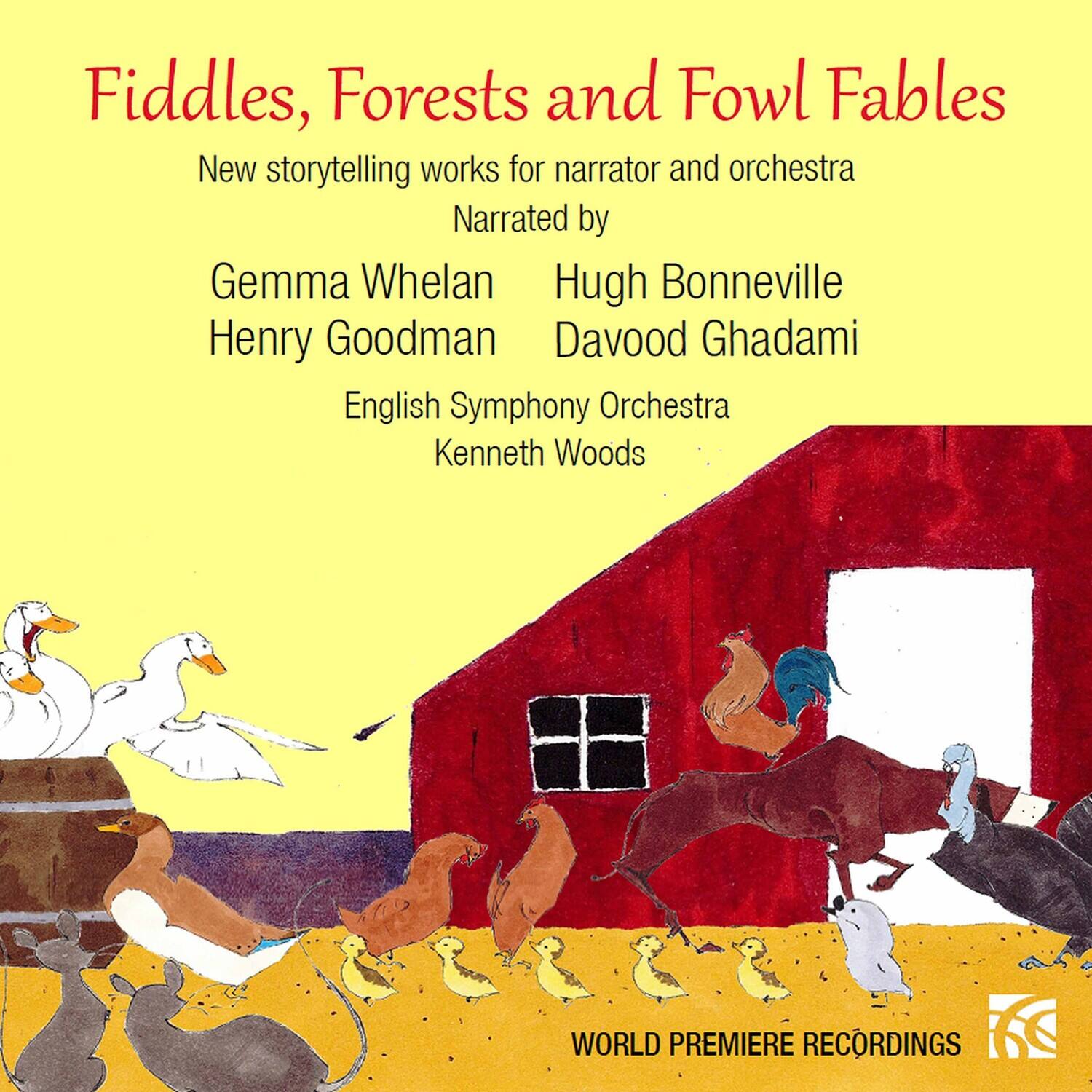 Fiddles, Forests and Fowl Fables

New storytelling works for narrator and orchestra

Narrated by  
Gemma Whelan  
Henry Goodman  
Hugh Bonneville  
Davood Ghadami  

English Symphony Orchestra  
Kenneth Woods  

WORLD PREMIERE RECORDINGS