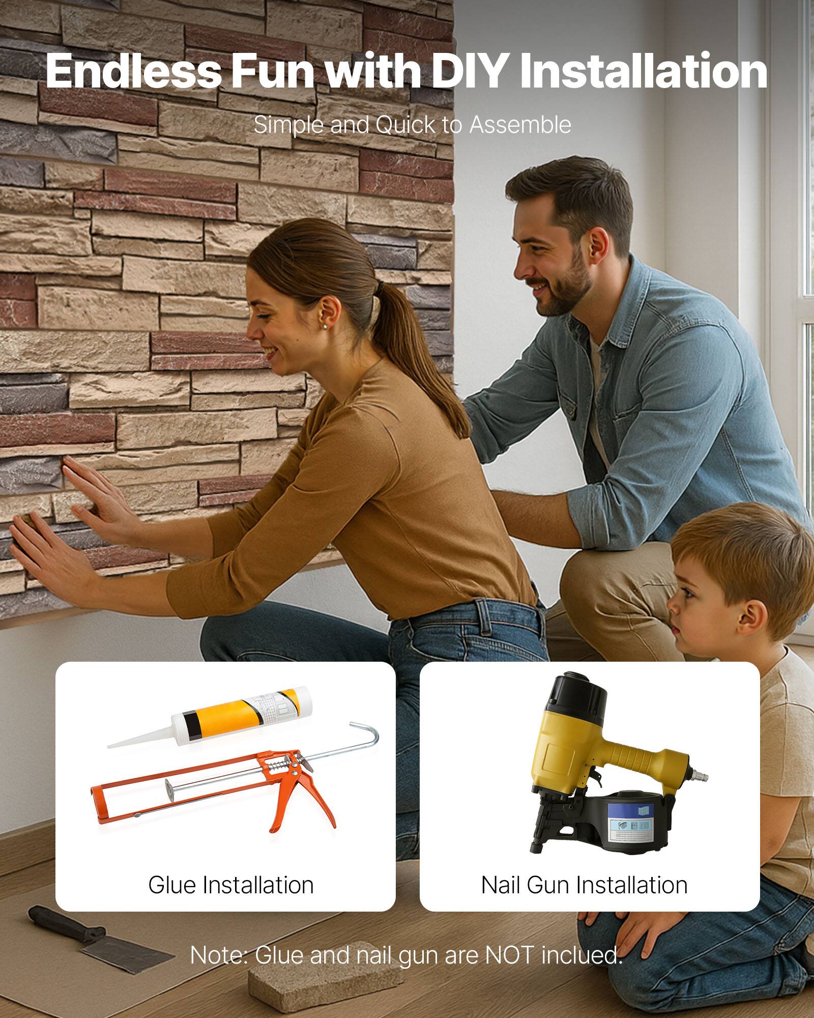 Endless Fun with DIY Installation
Simple and Quick to Assemble
Glue Installation
Nail Gun Installation
Note: Glue and nail gun are NOT included.