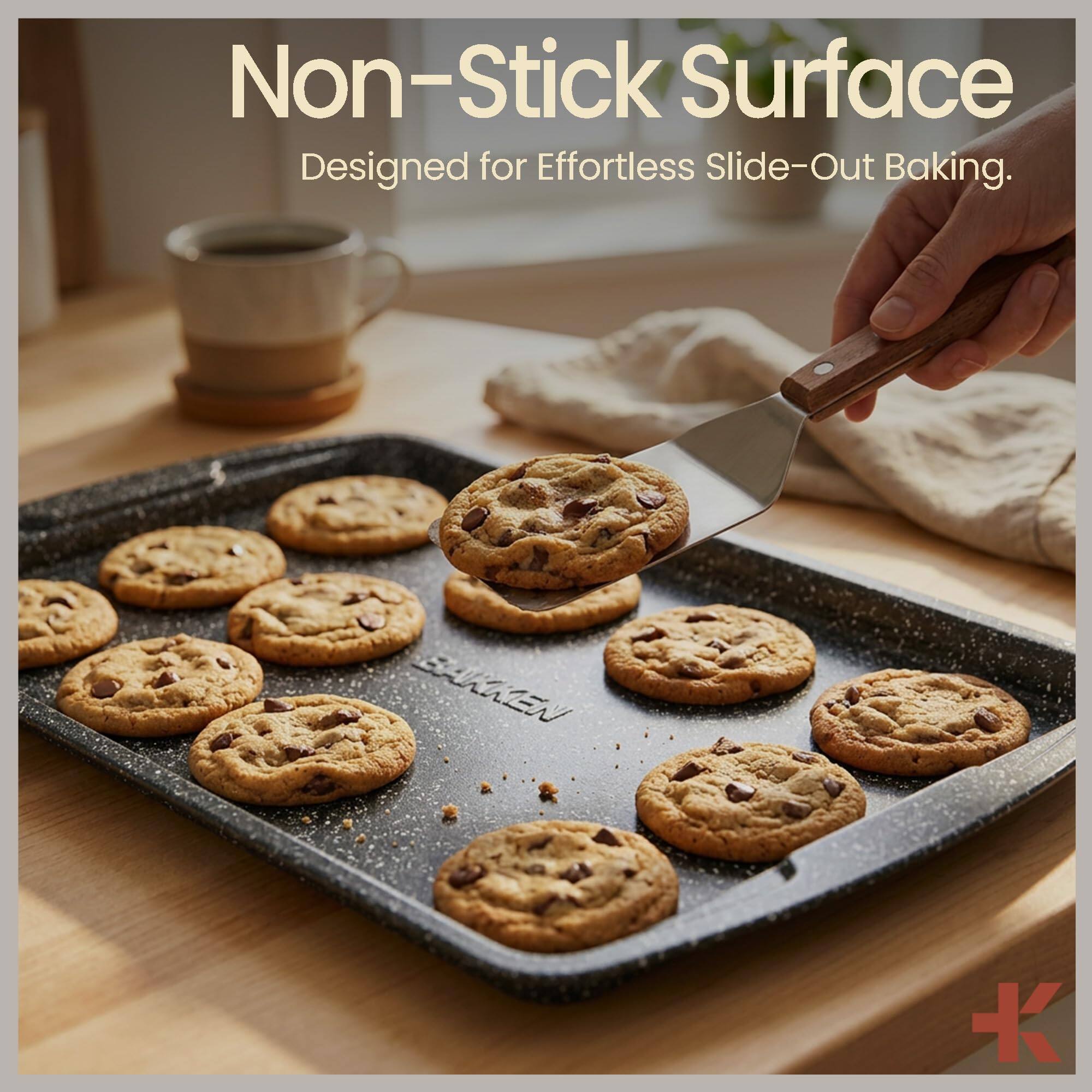 Non-Stick Surface  
Designed for Effortless Slide-Out Baking.
