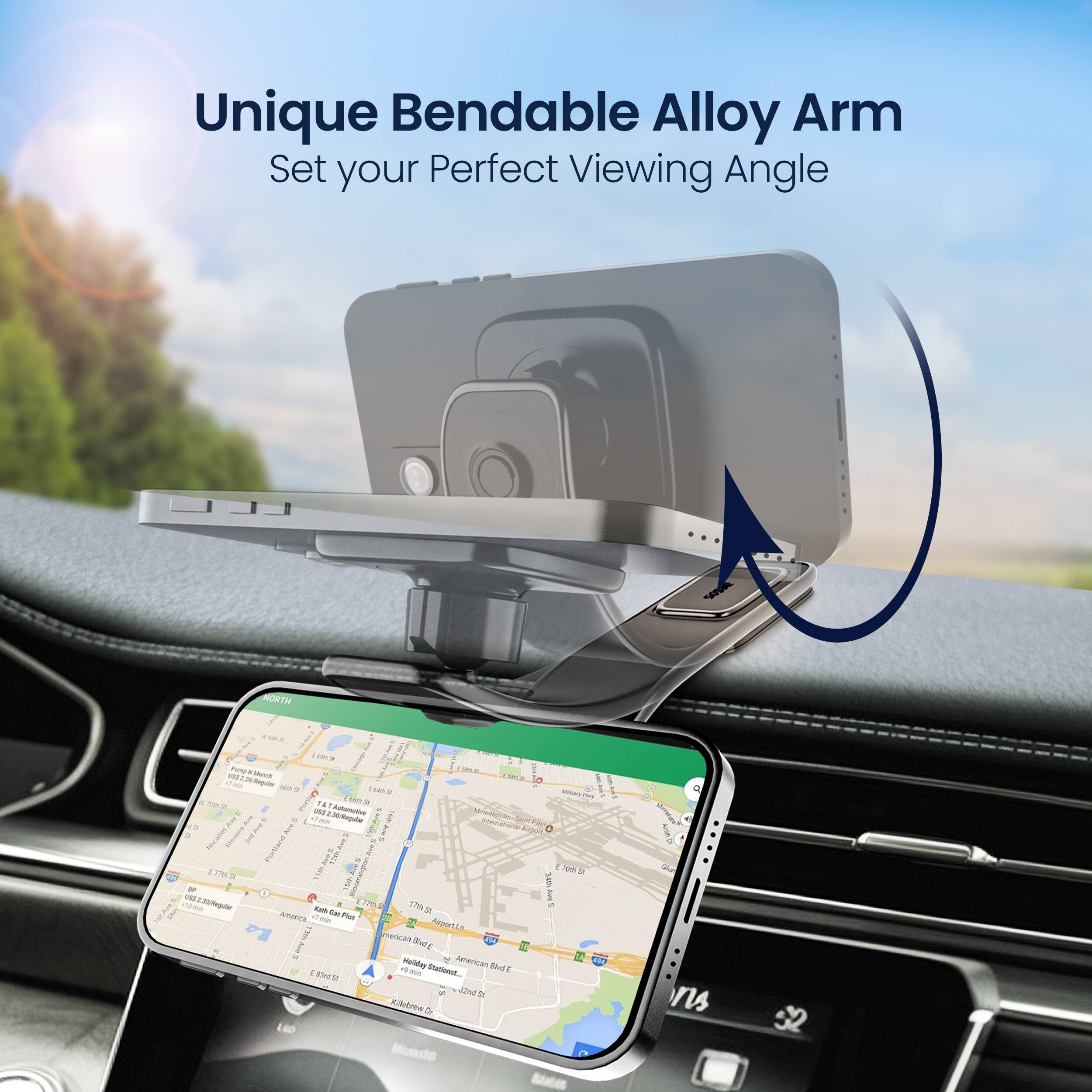 Unique Bendable Alloy Arm  
Set your Perfect Viewing Angle