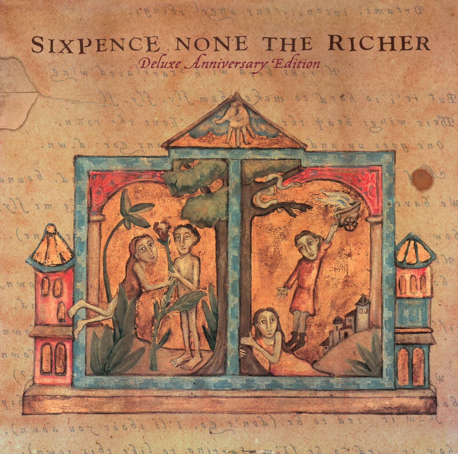Sure, here is the corrected and grouped text from the image:

---

**SIXPENCE NONE THE RICHER**  
Deluxe Anniversary Edition

---

**rhiag's angel inconstriEnt Dreams, SIXPENCE NONE THE RICHER Deluxe Anniversary Edition with aced TA 2321 H 7 fly. 3 maN make 61 Tad 02 21i But A bove the bat wings These dewn. goe 3I and p 2308 One boun d, Knd fly 3m 3 have W ( Gow H e ho own  IAO AY own n1. (S i : (dn't be to ! Kawos o  shoot 5o, RREE   f0 Or A  E 8 how**

---

This text appears to be a mix of different phrases and possibly a song or poem. The main title and edition information are clearly visible at the top. The rest seems to be a collection of lines or lyrics.