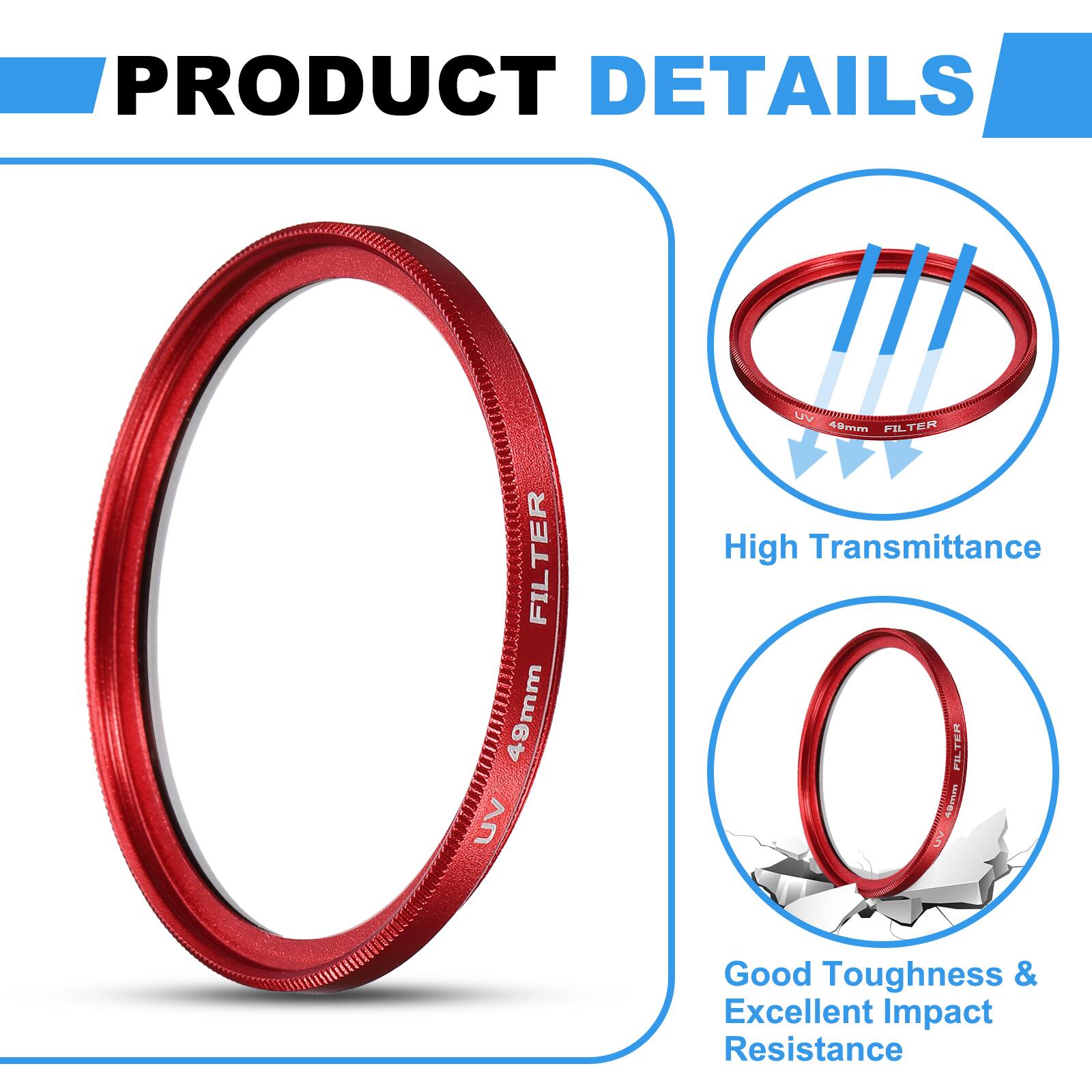 PRODUCT DETAILS

- UV 49mm FILTER
- High Transmittance
- Good Toughness & Excellent Impact Resistance