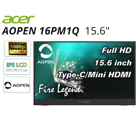 acer AOPEN 16PM1Q 15.6" 1080p FULLHD
Full HD 15.6 inch IPS LCD 250 Nit 5 ms
Type-C/Mini HDMI
AOPEN Fire Legend