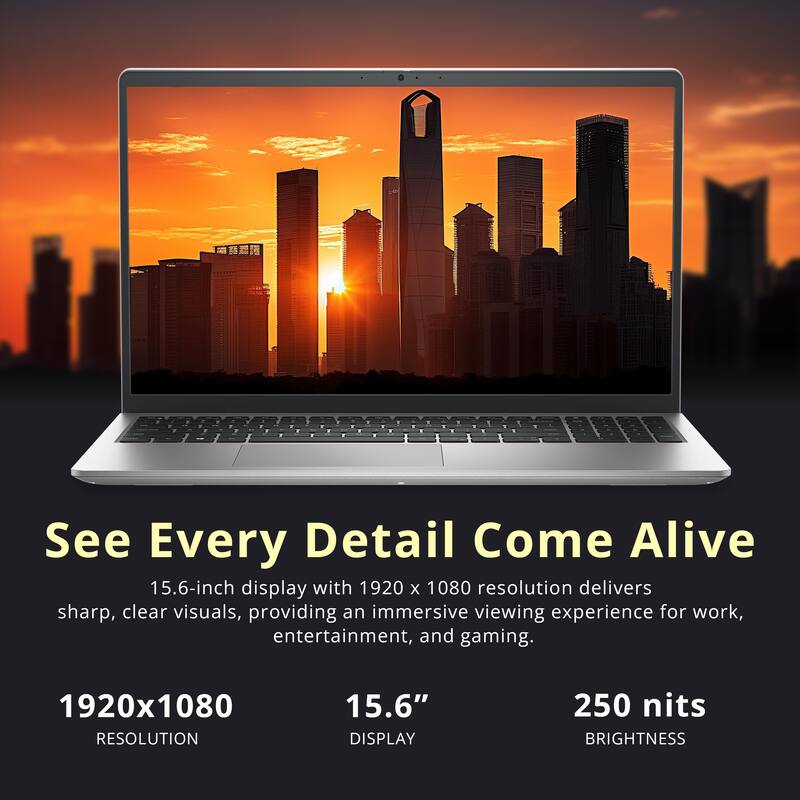 See Every Detail Come Alive

15.6-inch display with 1920 x 1080 resolution delivers sharp, clear visuals, providing an immersive viewing experience for work, entertainment, and gaming.

1920x1080 RESOLUTION  
15.6" DISPLAY  
250 nits BRIGHTNESS