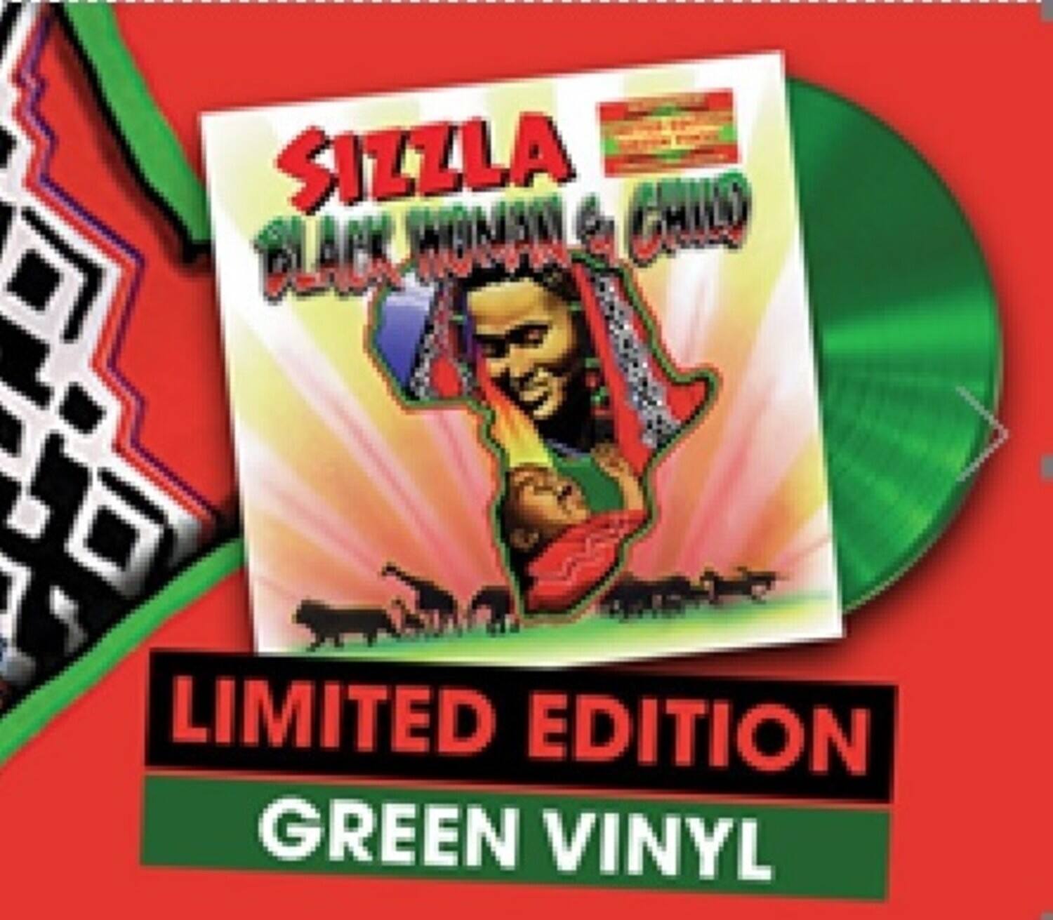 SIZZLA  
BLACK WOMAN & CHILD  

LIMITED EDITION  
GREEN VINYL