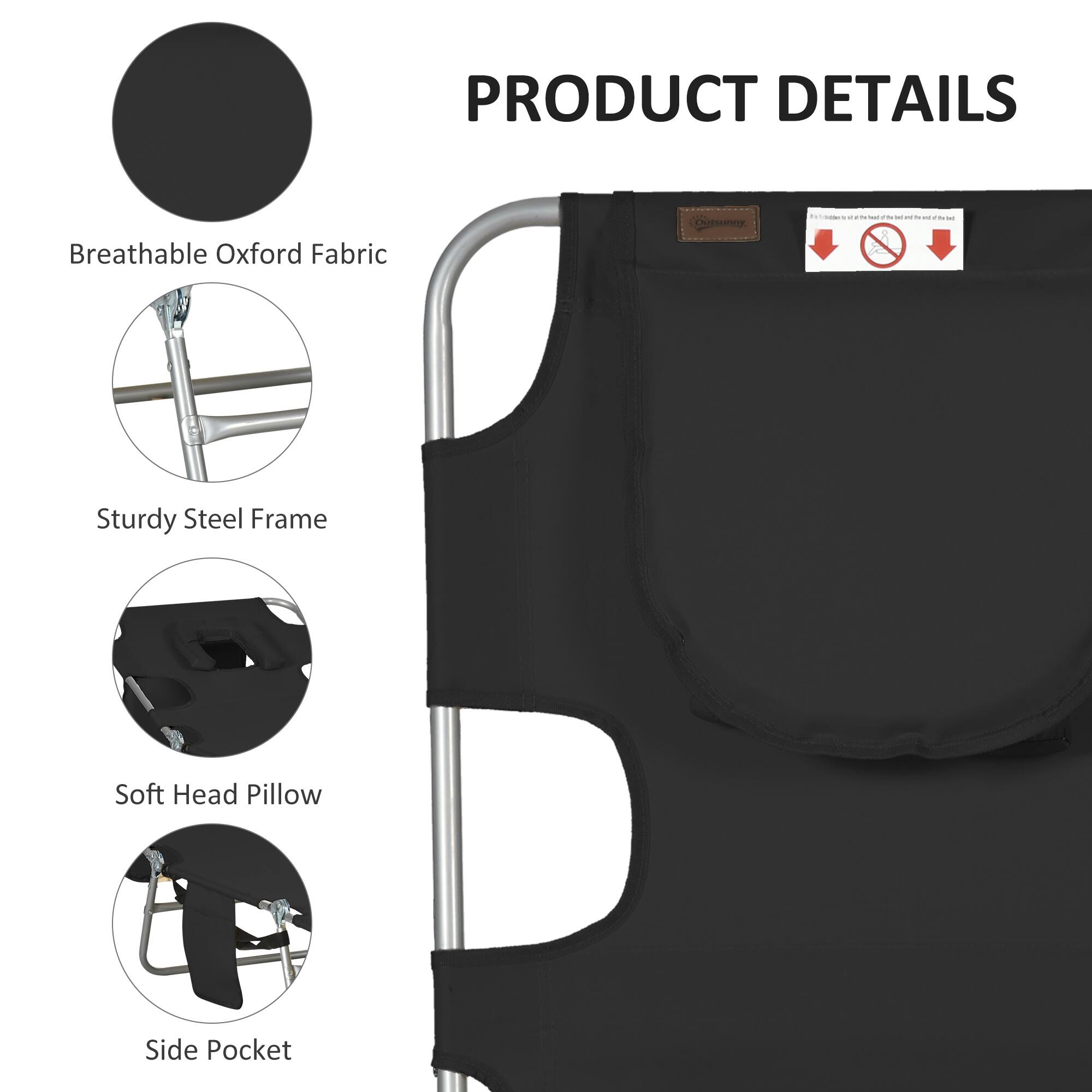PRODUCT DETAILS

- Breathable Oxford Fabric
- Sturdy Steel Frame
- Soft Head Pillow
- Side Pocket