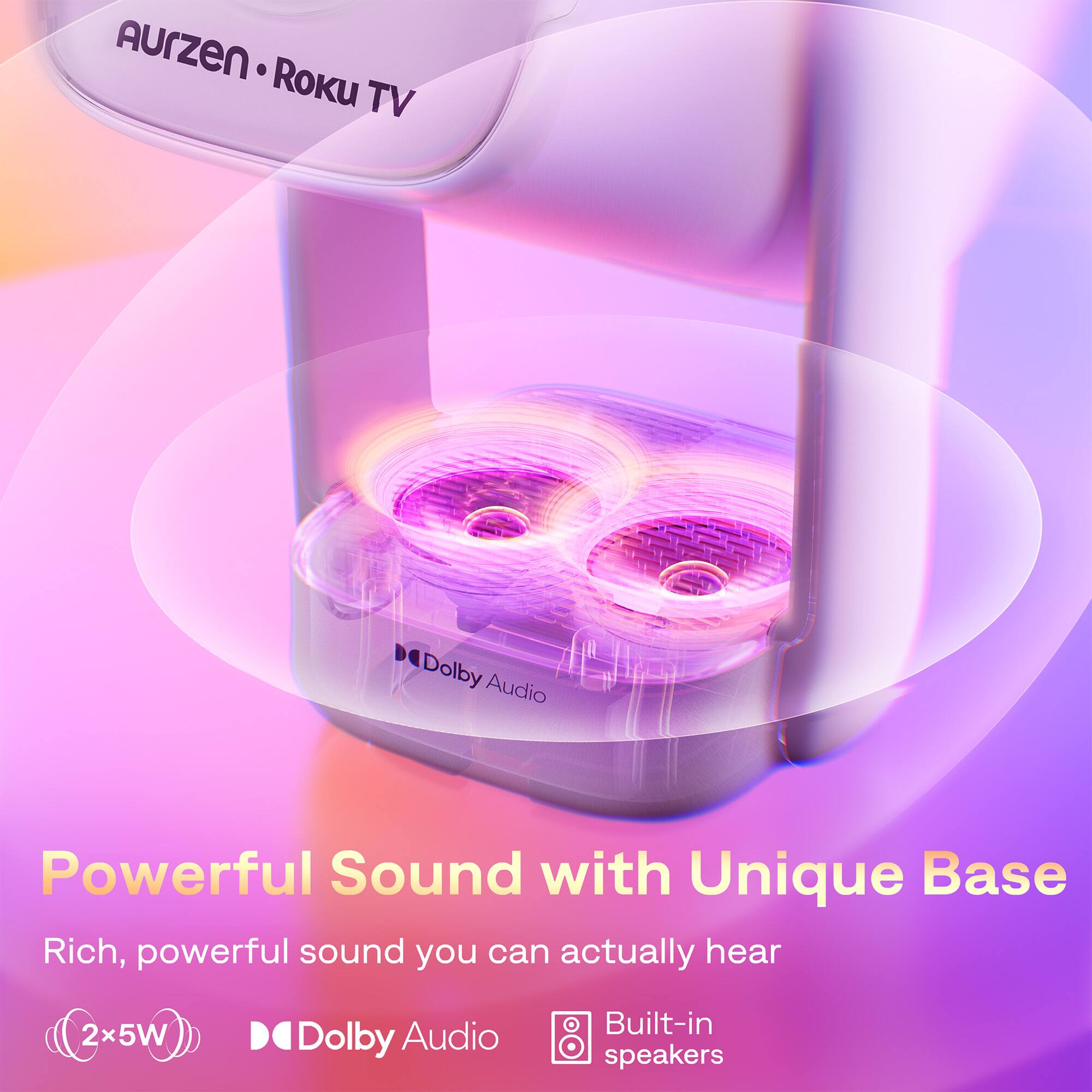 Aurzen Roku TV Dolby Audio Powerful Sound with Unique Base Rich, powerful sound you can actually hear 2x5W Dolby Audio Built-in speakers