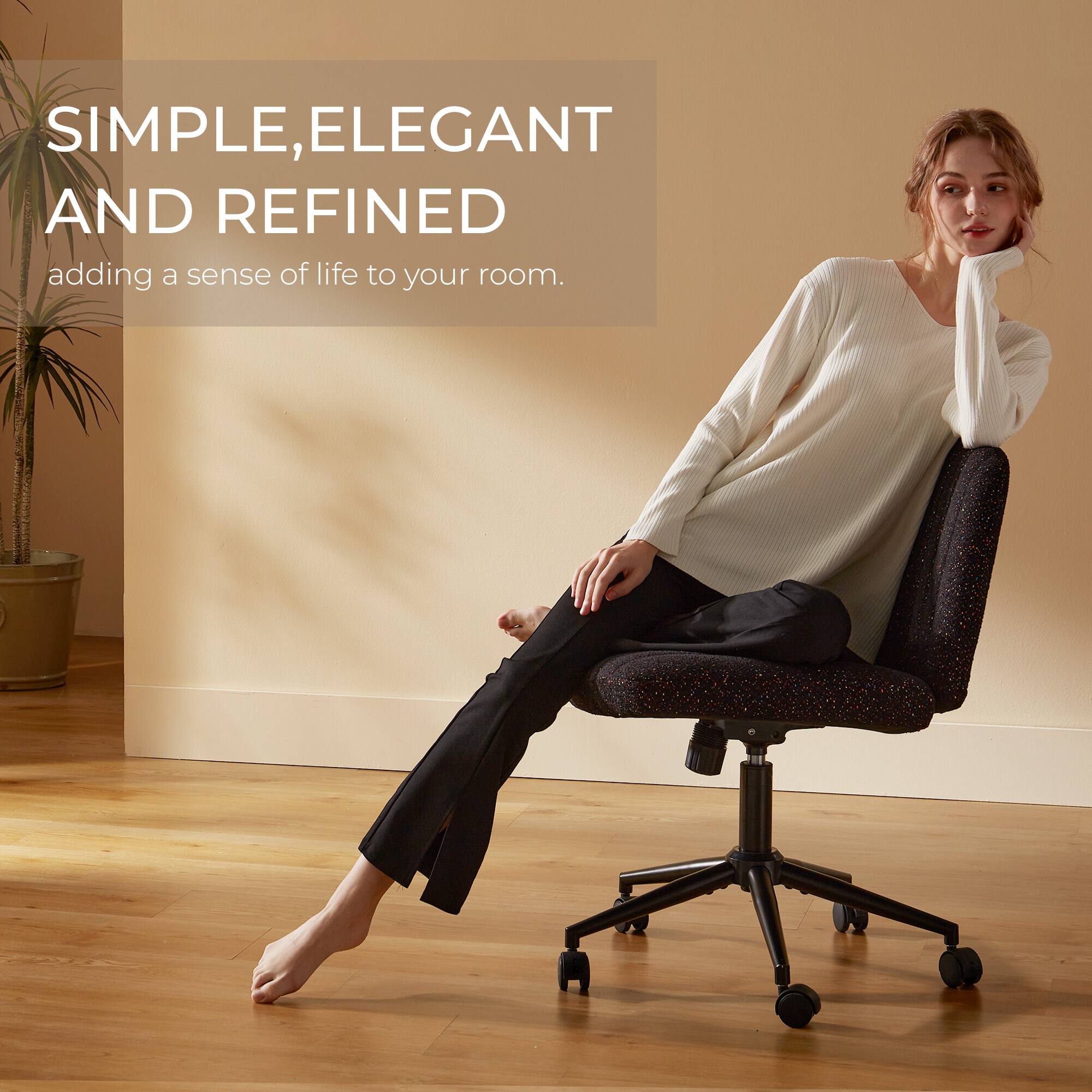 SIMPLE, ELEGANT AND REFINED  
adding a sense of life to your room.