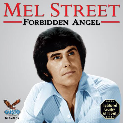 Mel Street  
Forbidden Angel  

Traditional Country At Its Best  

GUSTO  
GT7-2287-2