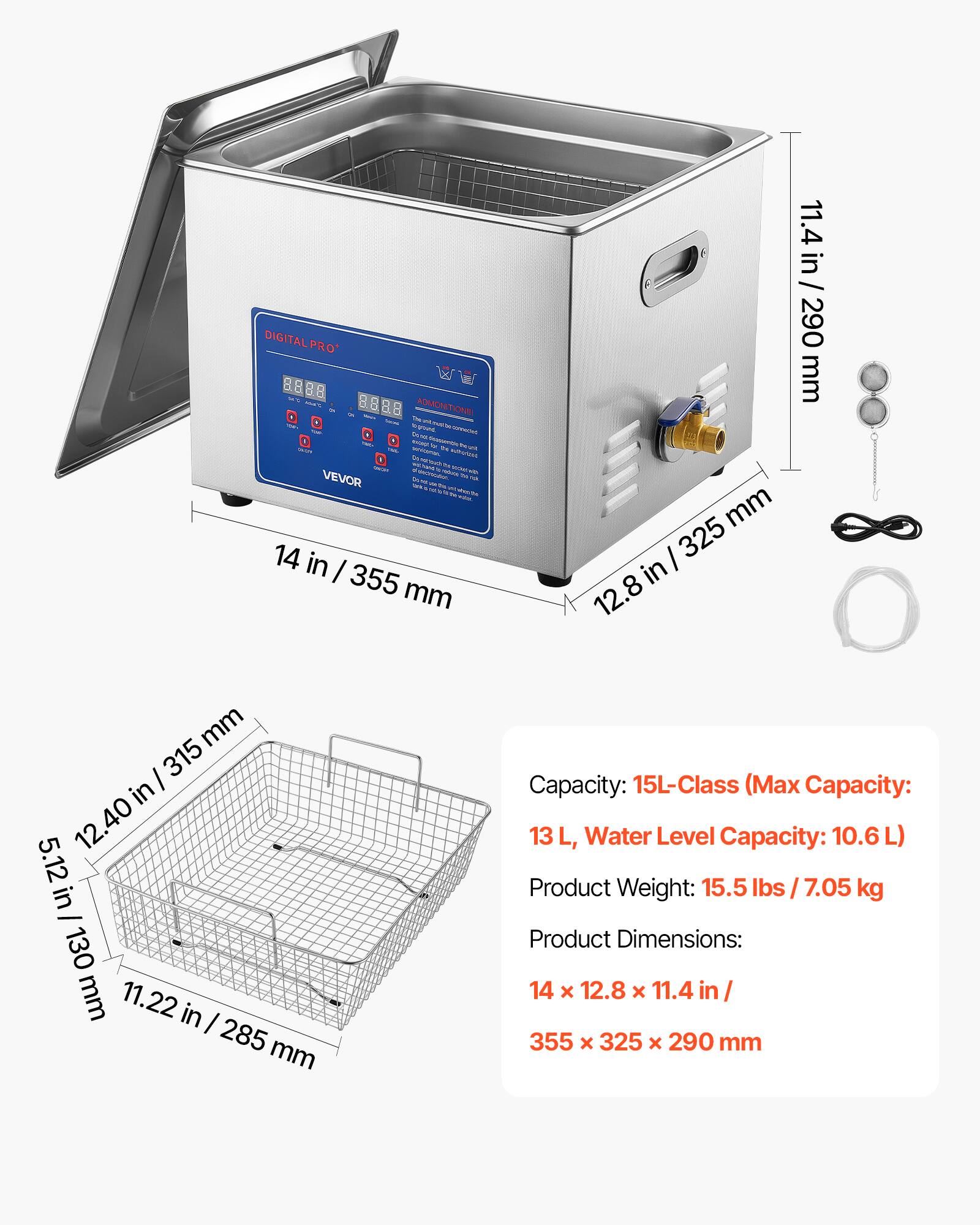 DIGITAL PRO  
ADMONITIONEI  
VEVOR  

Capacity: 15L-Class (Max Capacity: 13 L, Water Level Capacity: 10.6L)  
Product Weight: 15.5 lbs / 7.05 kg  
Product Dimensions: 14 x 12.8 x 11.4 in / 355 x 325 x 290 mm