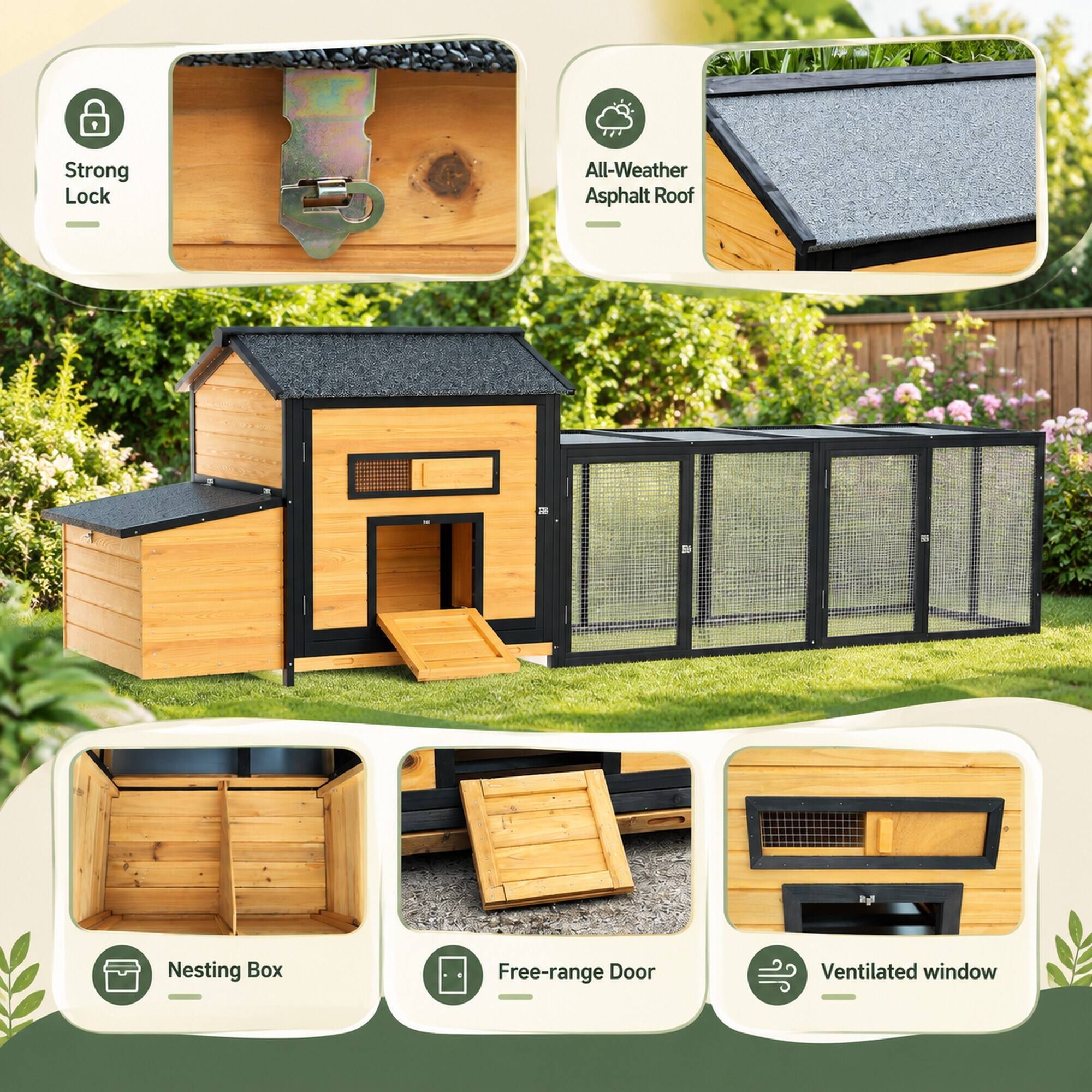 Strong Lock  
All-Weather Asphalt Roof  
Nesting Box  
Free-range Door  
Ventilated window