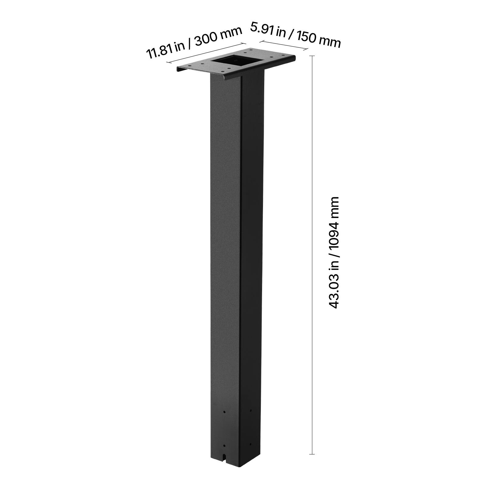 - Width: 11.81 in / 300 mm
- Depth: 5.91 in / 150 mm
- Height: 43.03 in / 1094 mm