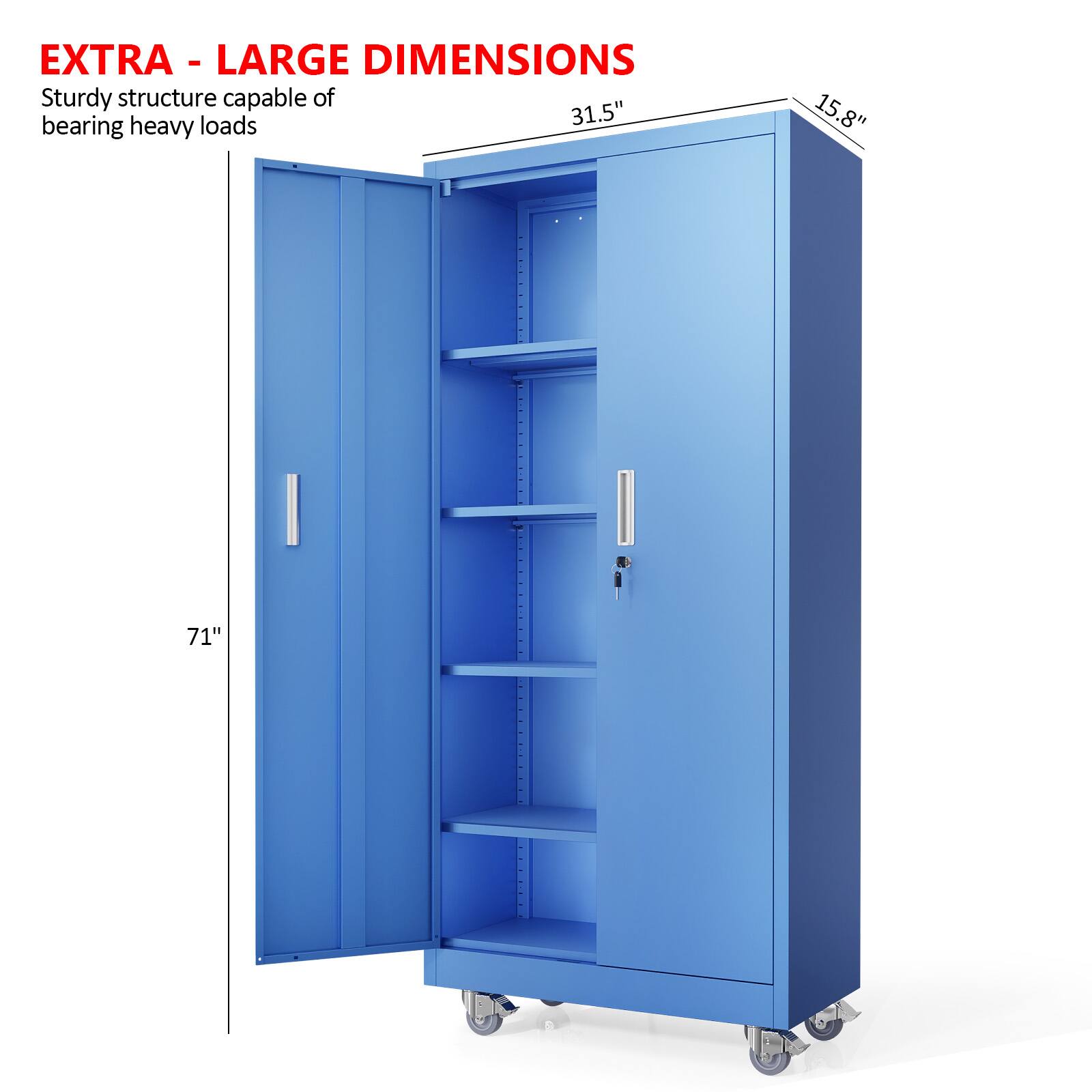 EXTRA - LARGE DIMENSIONS  
Sturdy structure capable of bearing heavy loads  

31.5"  
15.8"  
71"