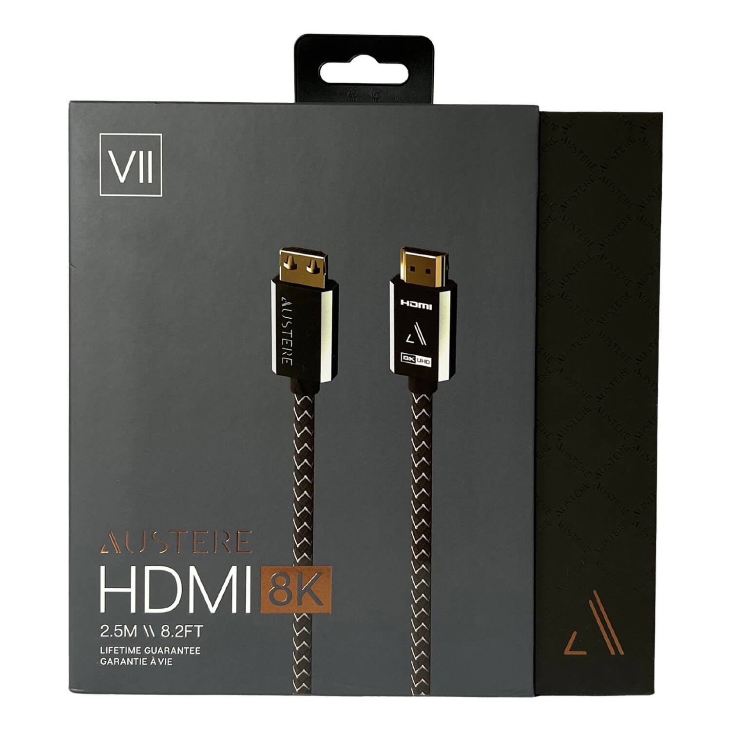 VII  
AUSTERE HDMI 8K  
2.5M // 8.2FT  
LIFETIME GUARANTEE  
GARANTIE À VIE