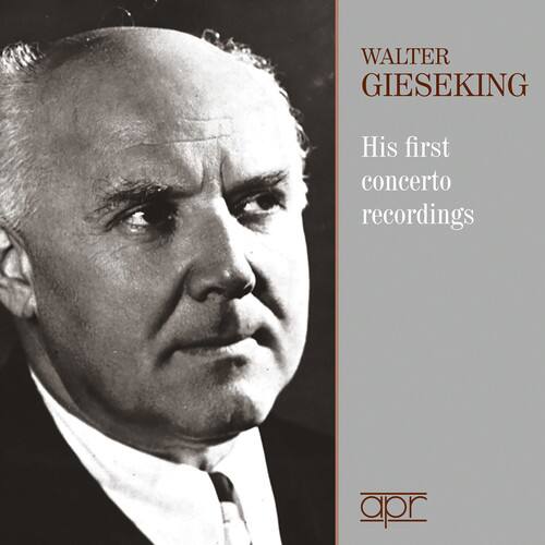 WALTER GIESEKING

His first concerto recordings

apr