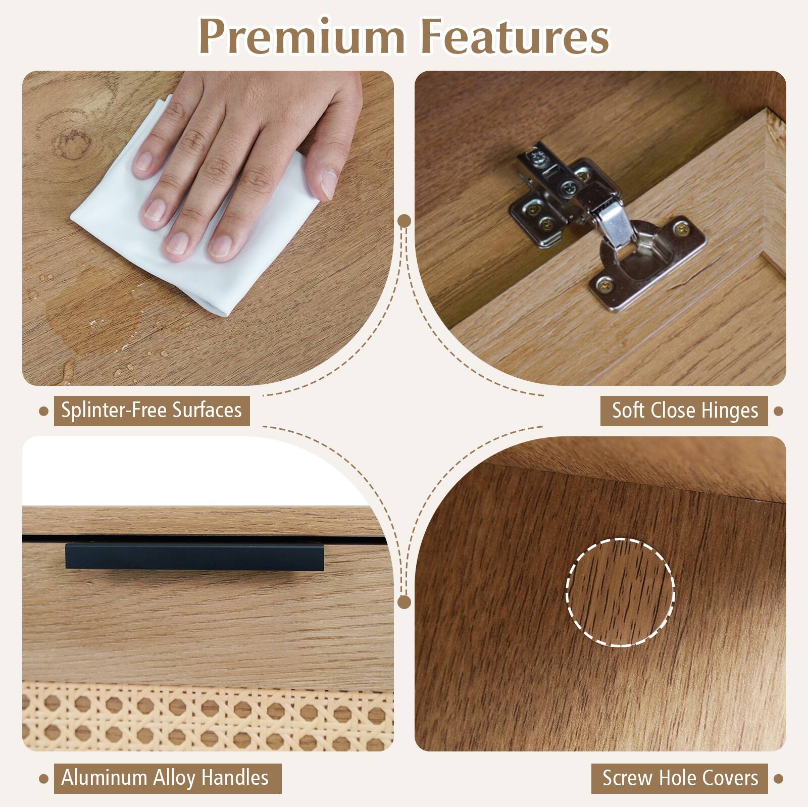 Premium Features

- Splinter-Free Surfaces
- Soft Close Hinges
- Aluminum Alloy Handles
- Screw Hole Covers