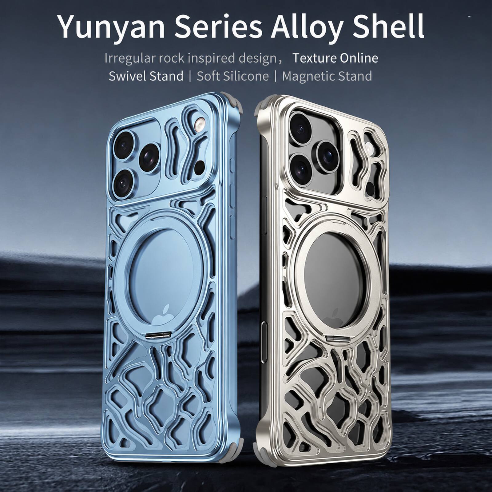 Yunyan Series Alloy Shell

Irregular rock inspired design, Texture Online
Swivel Stand | Soft Silicone | Magnetic Stand
