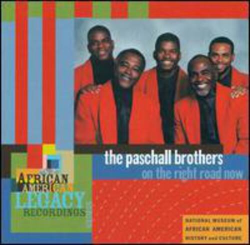 the paschall brothers  
on the right road now  

AFRICAN AMERICAN LEGACY RECORDINGS