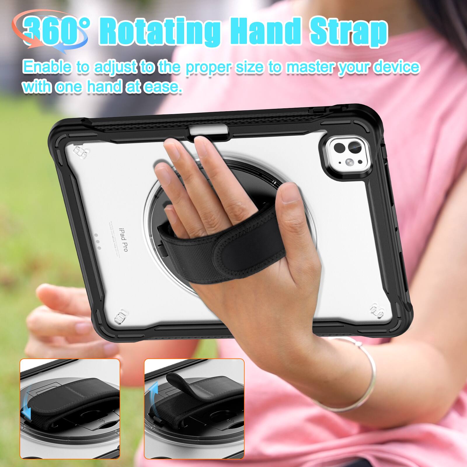 360° Rotating Hand Strap  
Enable to adjust to the proper size to master your device with one hand at ease.