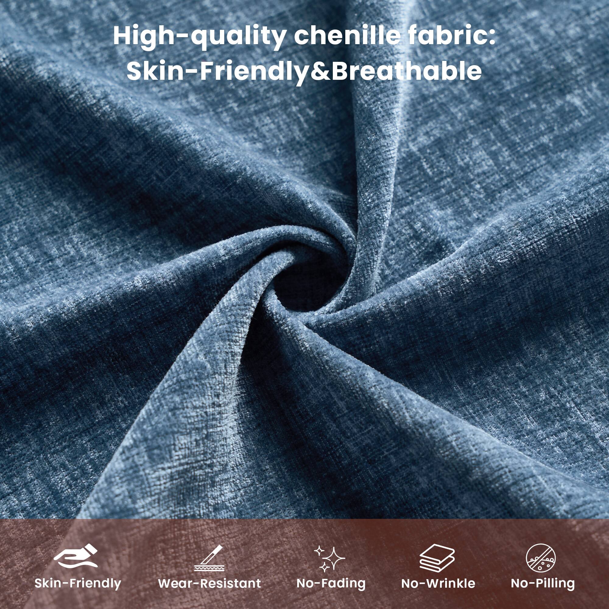 High-quality chenille fabric: Skin-Friendly & Breathable

- Skin-Friendly
- Wear-Resistant
- No-Fading
- No-Wrinkle
- No-Pilling