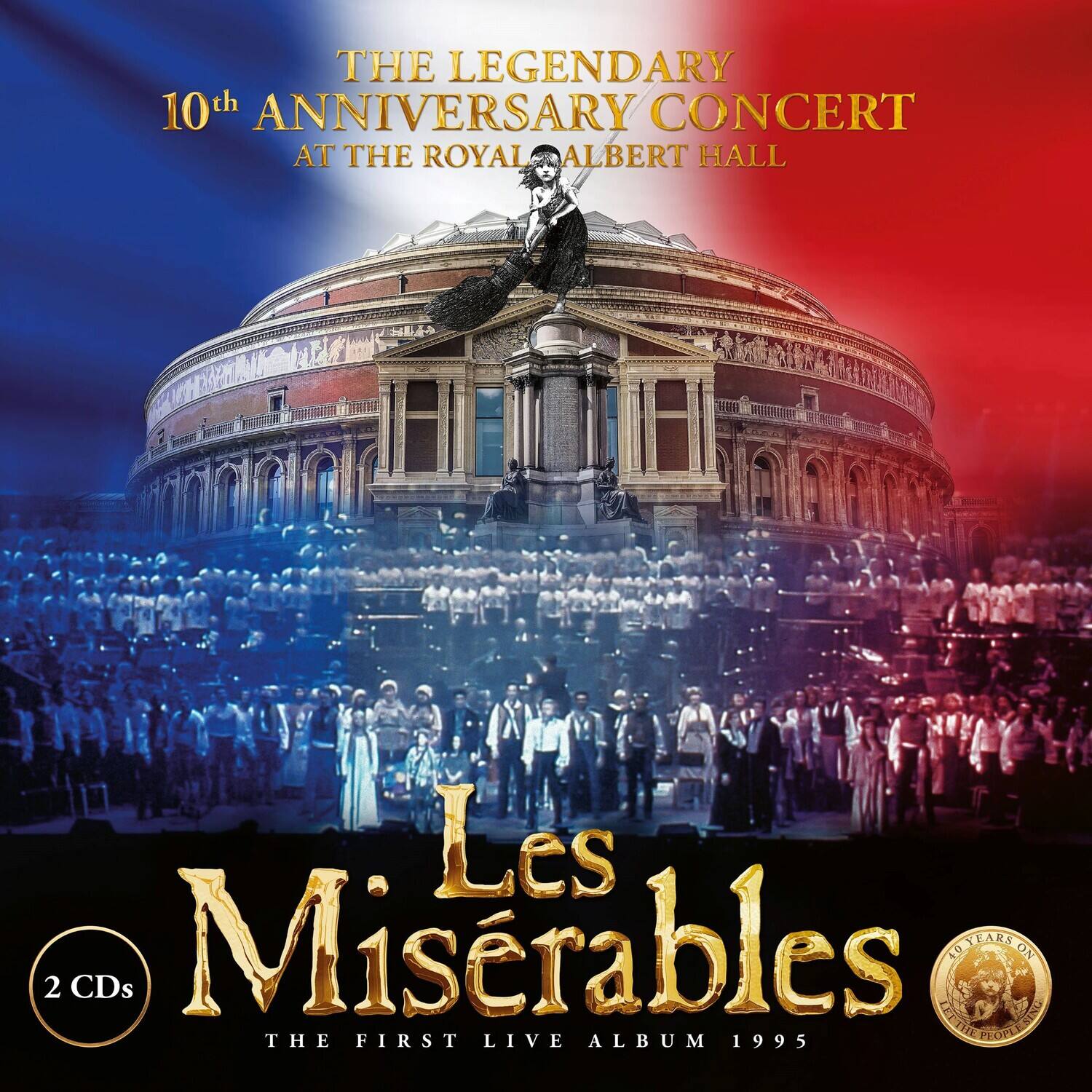 THE LEGENDARY 10th ANNIVERSARY CONCERT AT THE ROYAL ALBERT HALL  
Les Miserables  
YEARS 04 ON 2 CDs  
THE FIRST LIVE ALBUM 1995