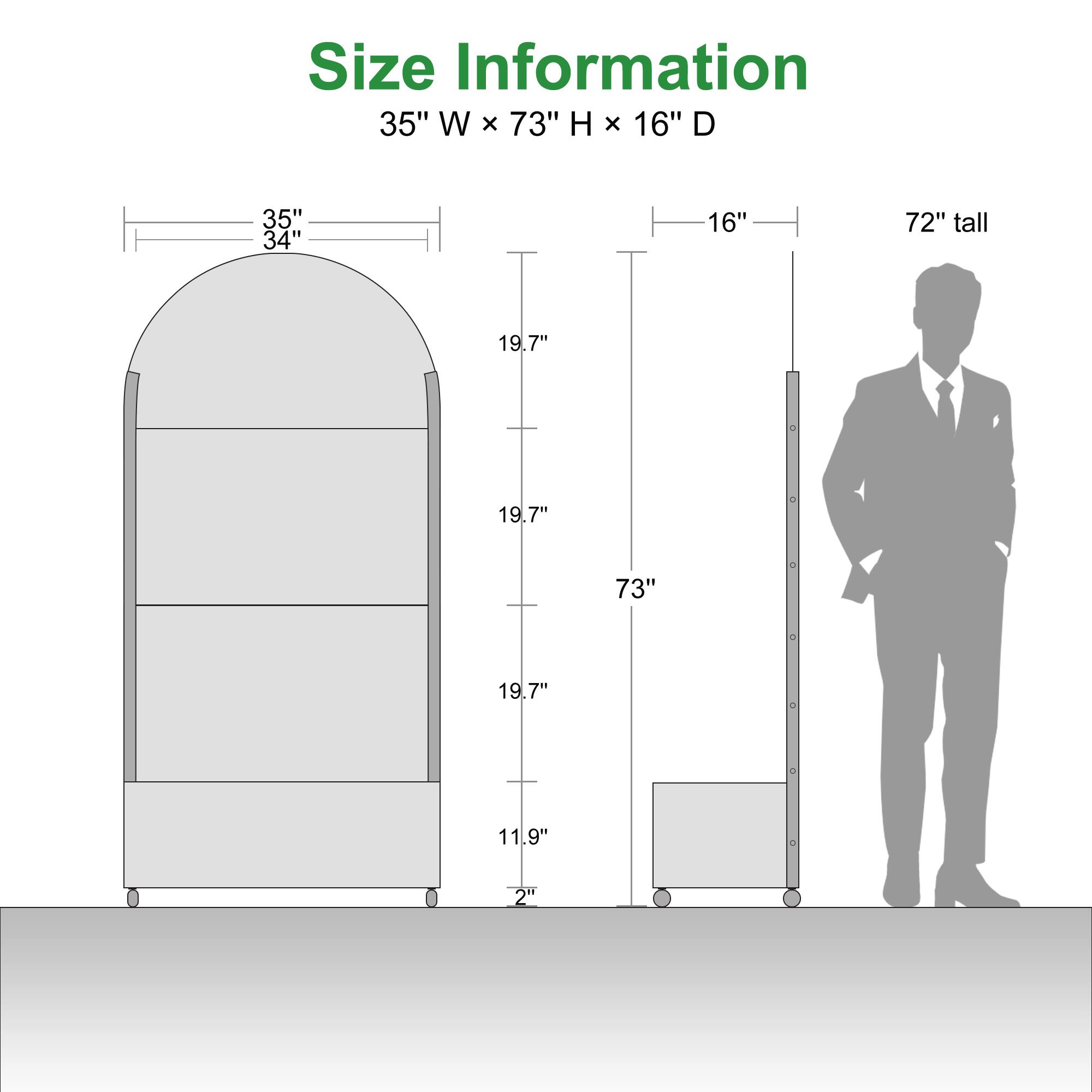 Size Information  
35" W x 73" H x 16" D  

- 35" W x 34"  
- 19.7"  
- 19.7"  
- 19.7"  
- 11.9"  
- 2"  
- 16" D  
- 73" H  
- 72" tall