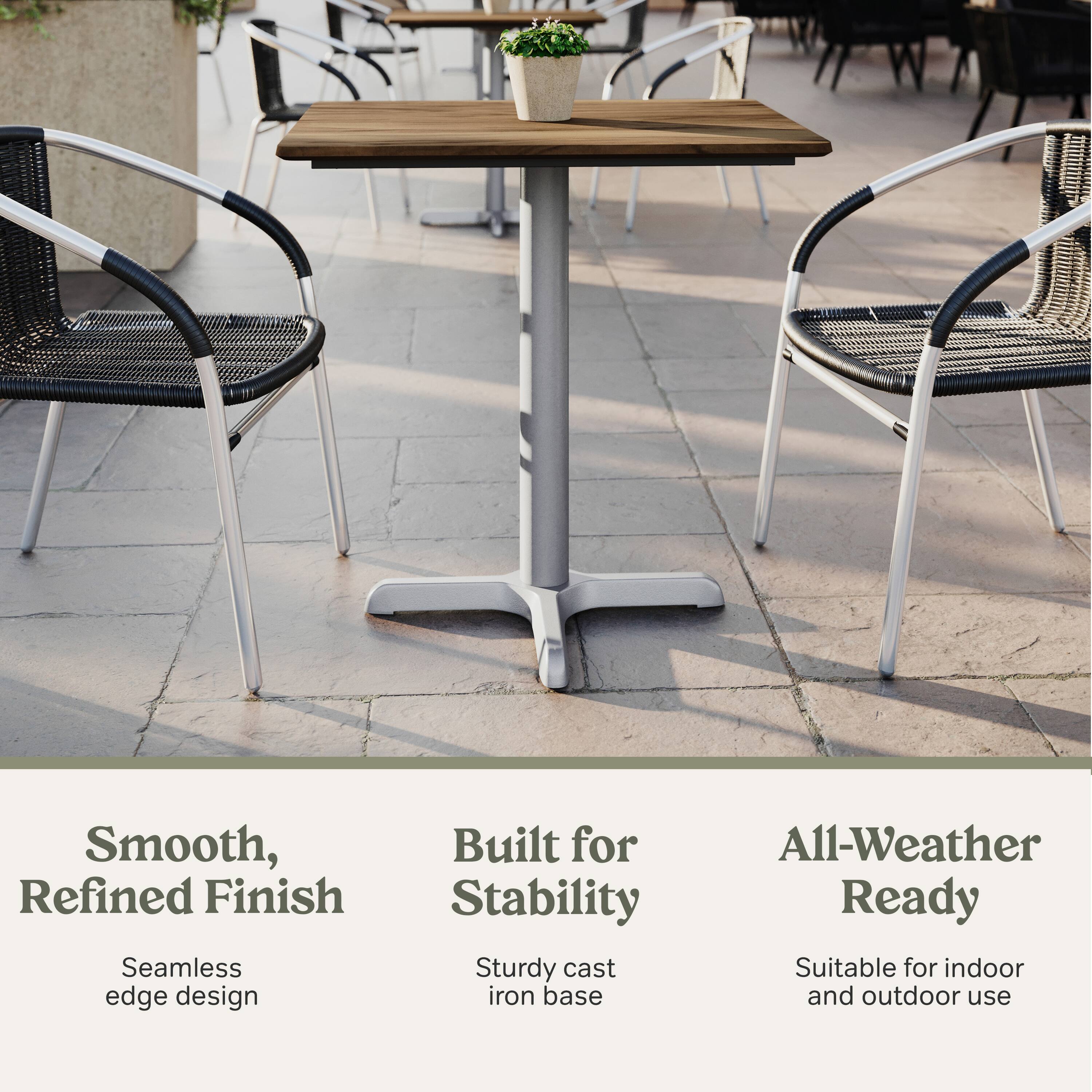 Smooth, Refined Finish  
Seamless edge design  

Built for Stability  
Sturdy cast iron base  

All-Weather Ready  
Suitable for indoor and outdoor use
