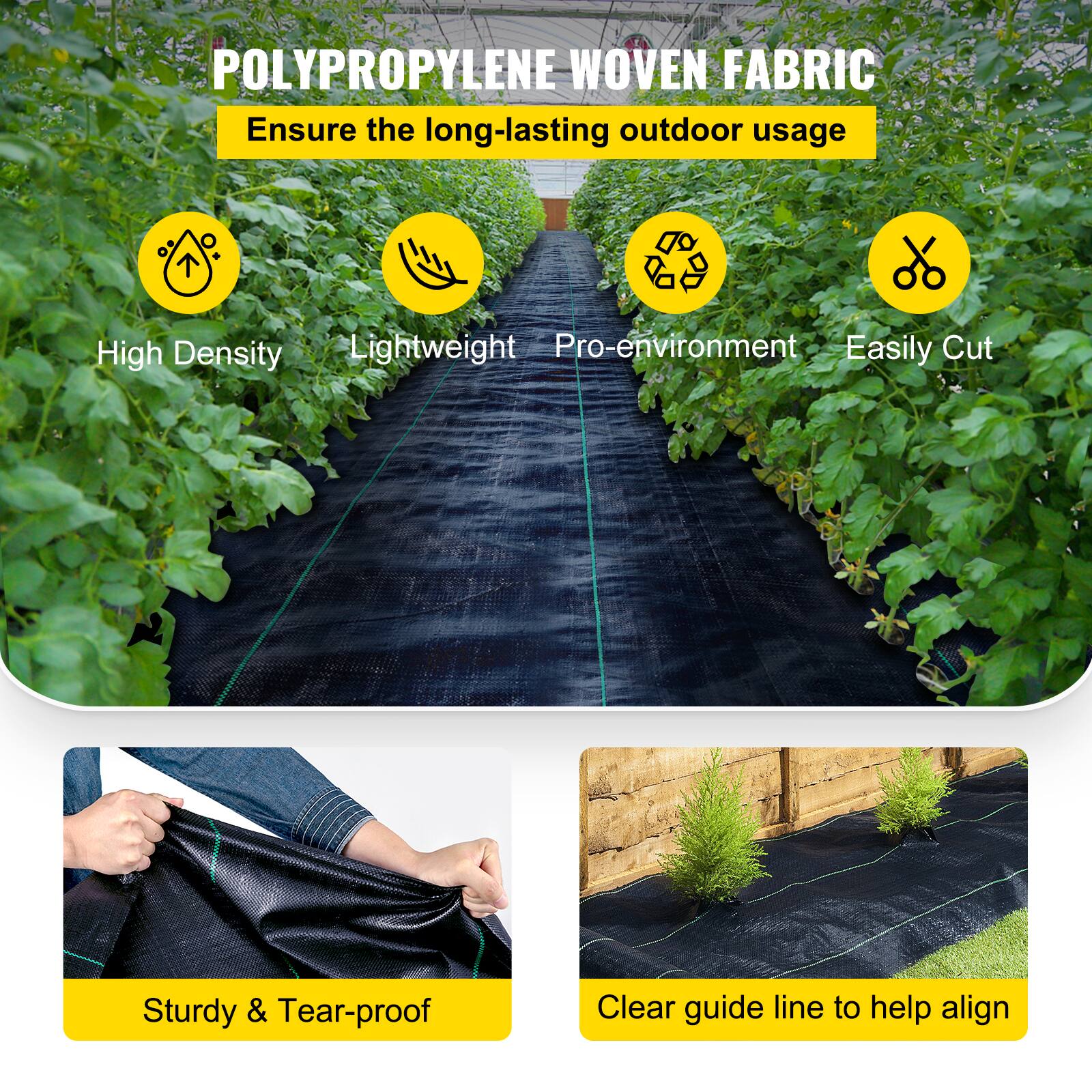 POLYPROPYLENE WOVEN FABRIC
Ensure the long-lasting outdoor usage
High Density
Lightweight
Pro-environment
Easily Cut
Sturdy & Tear-proof
Clear guide line to help align