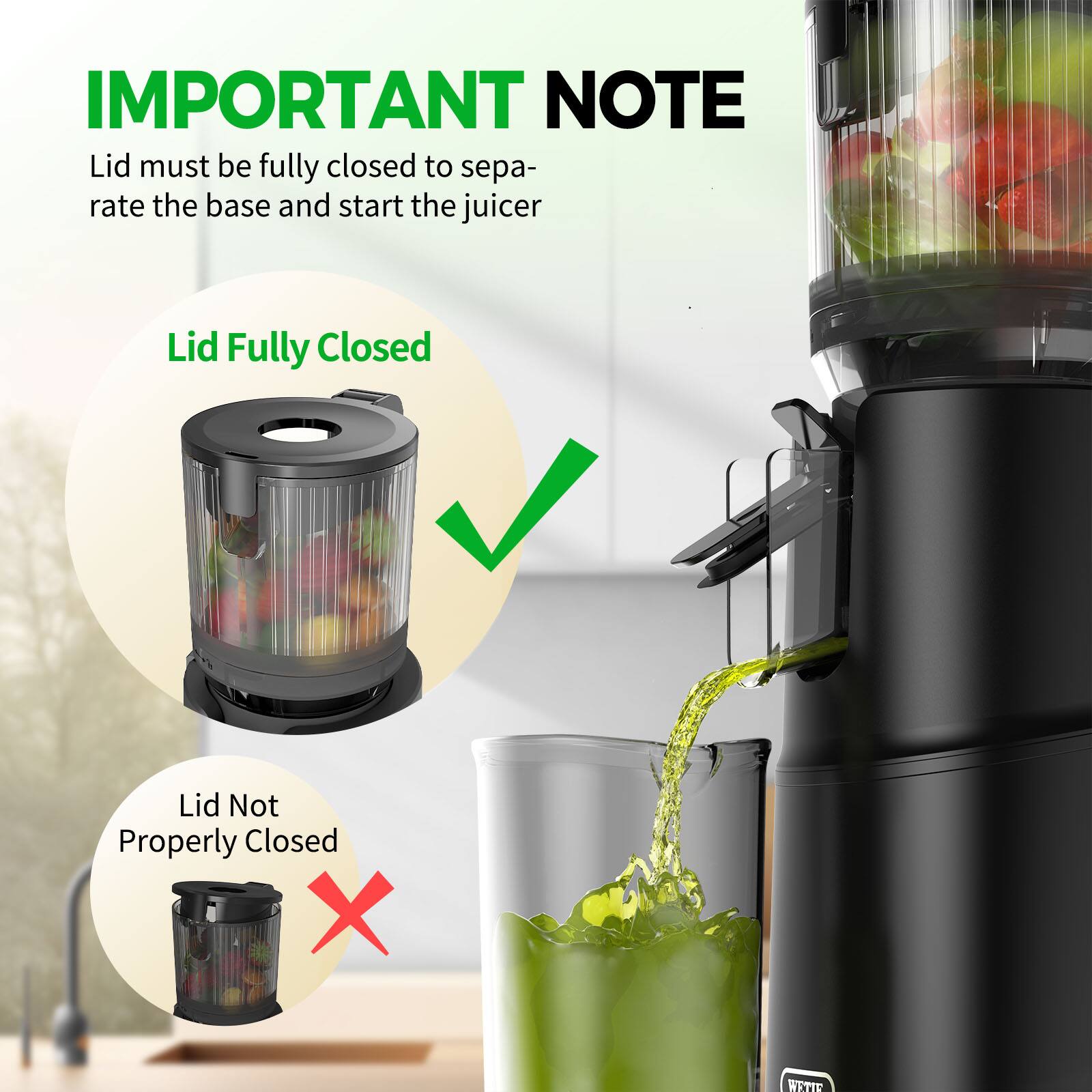 IMPORTANT NOTE

Lid must be fully closed to separate the base and start the juicer

Lid Fully Closed ✔️

Lid Not Properly Closed ❌
