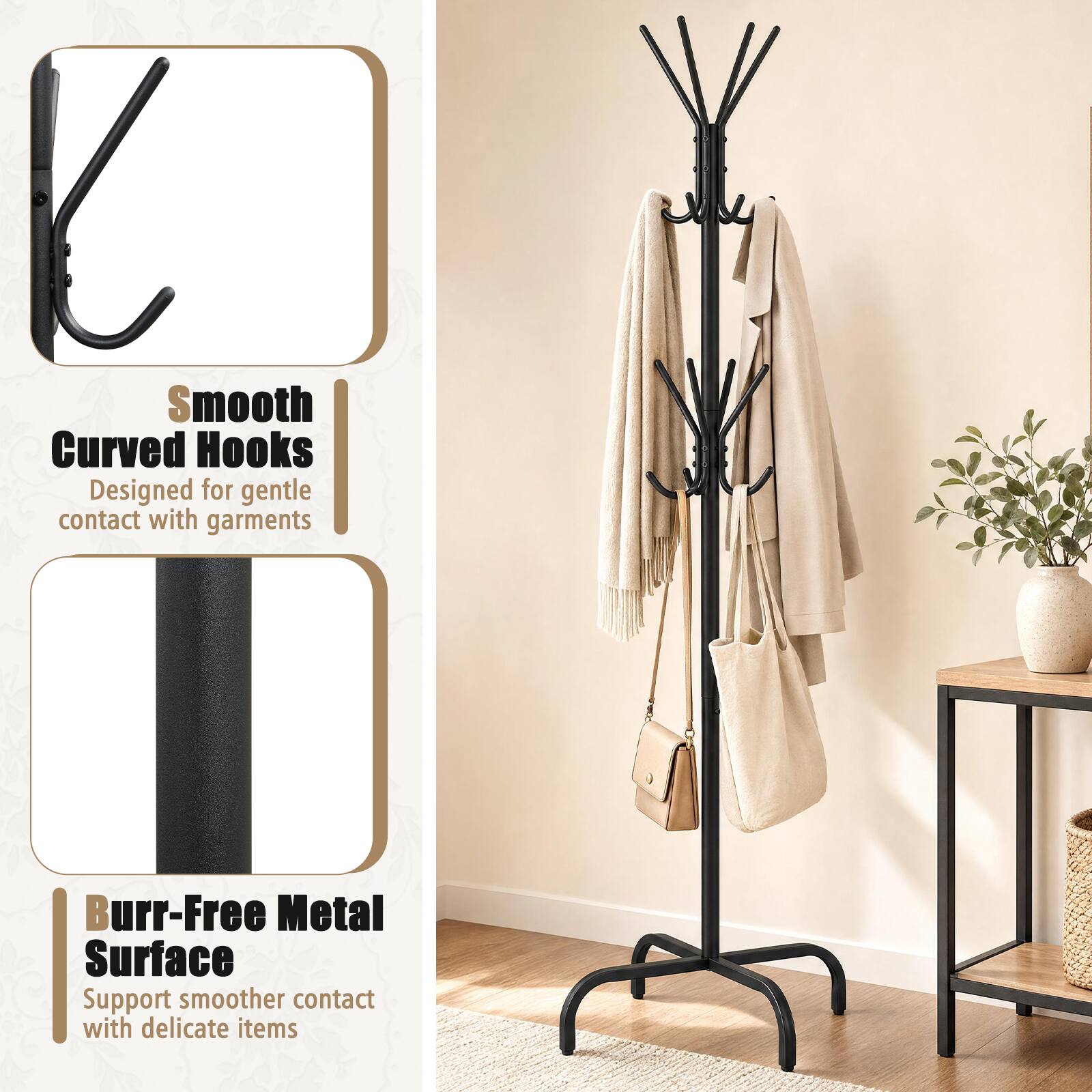 Smooth Curved Hooks  
Designed for gentle contact with garments

Burr-Free Metal Surface  
Support smoother contact with delicate items