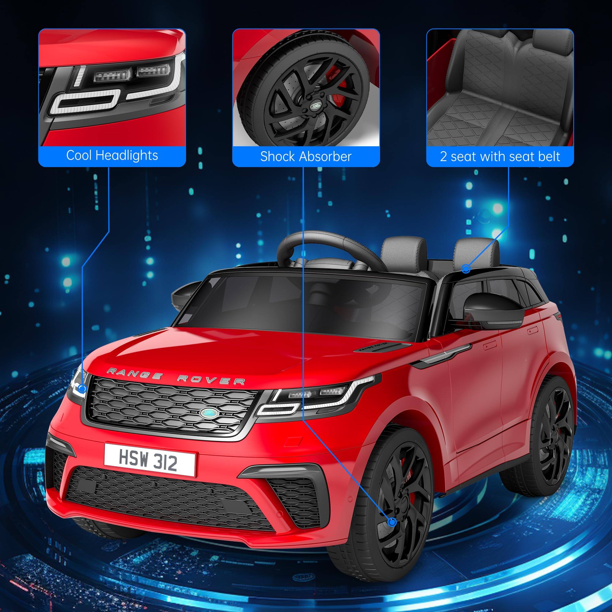 Cool Headlights  
Shock Absorber  
2 seat with seat belt  
RANGE ROVER  
HSW 312